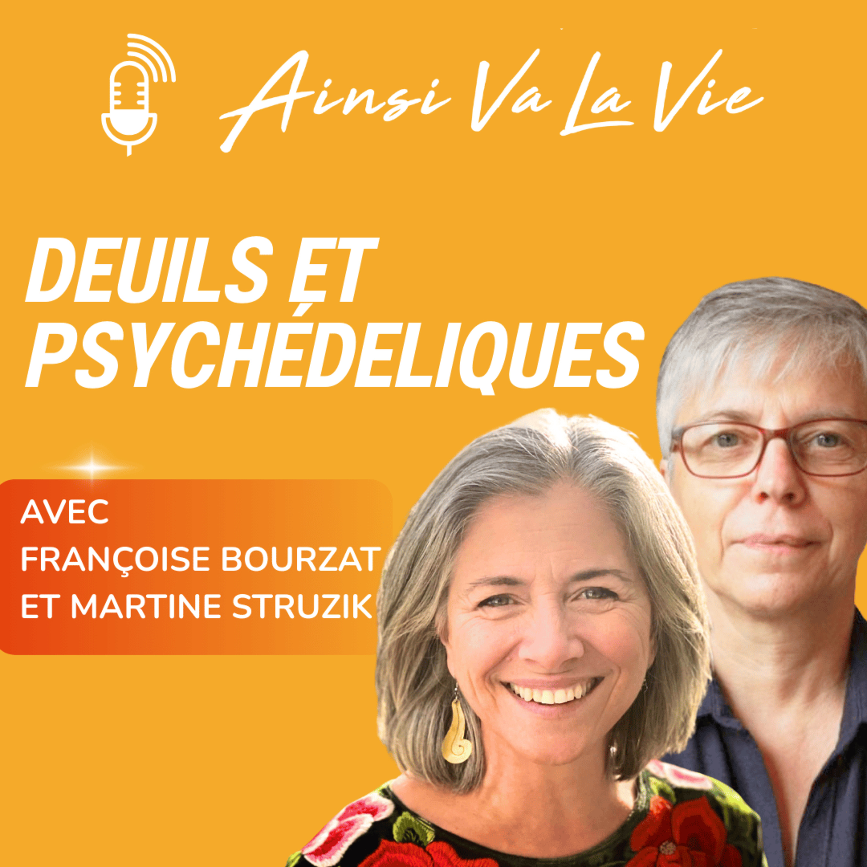 # 40 - Deuils et psychédéliques [Françoise Bourzat, Martine Struzik]