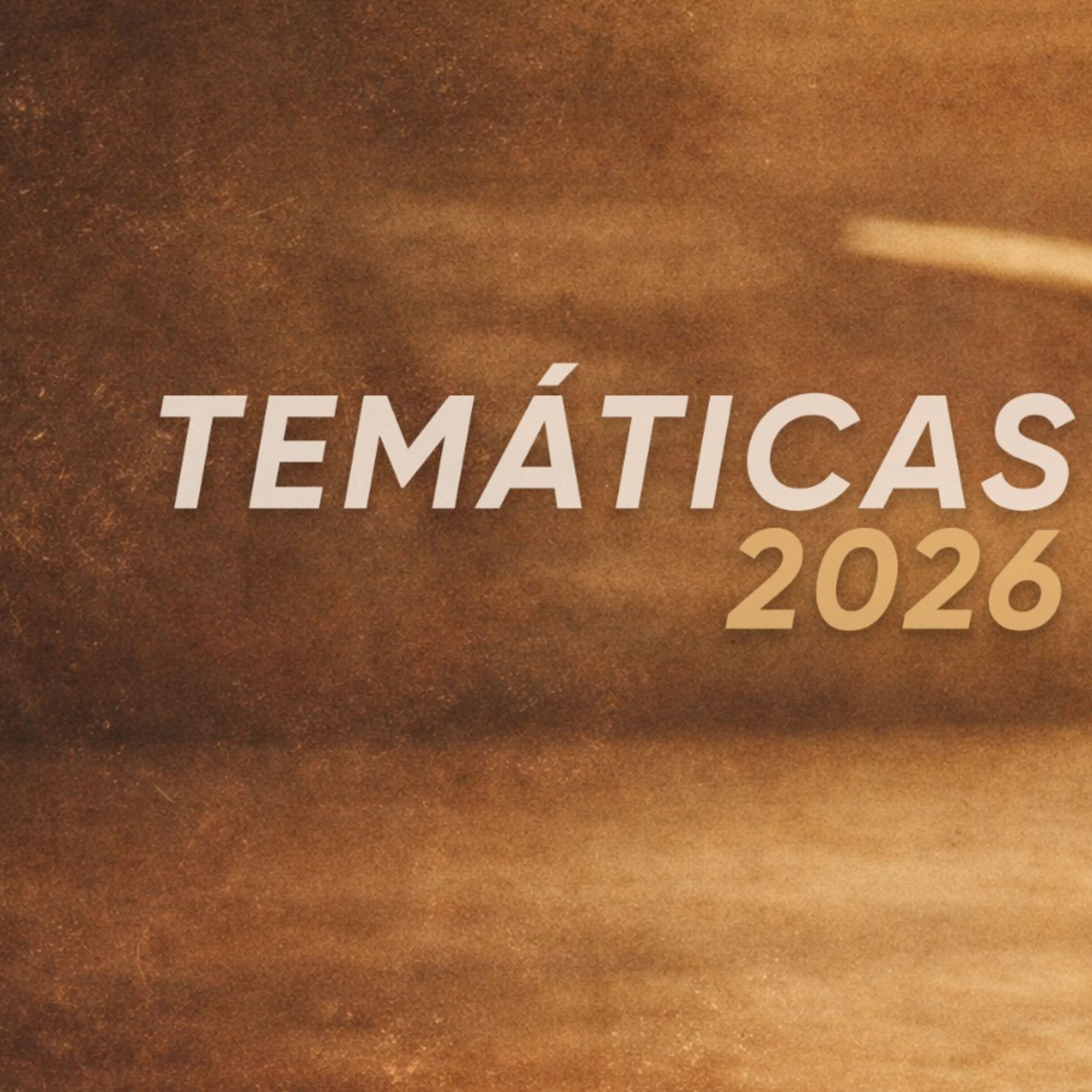 08 | Temáticas2026 | Del temor del hombre al temor de Dios