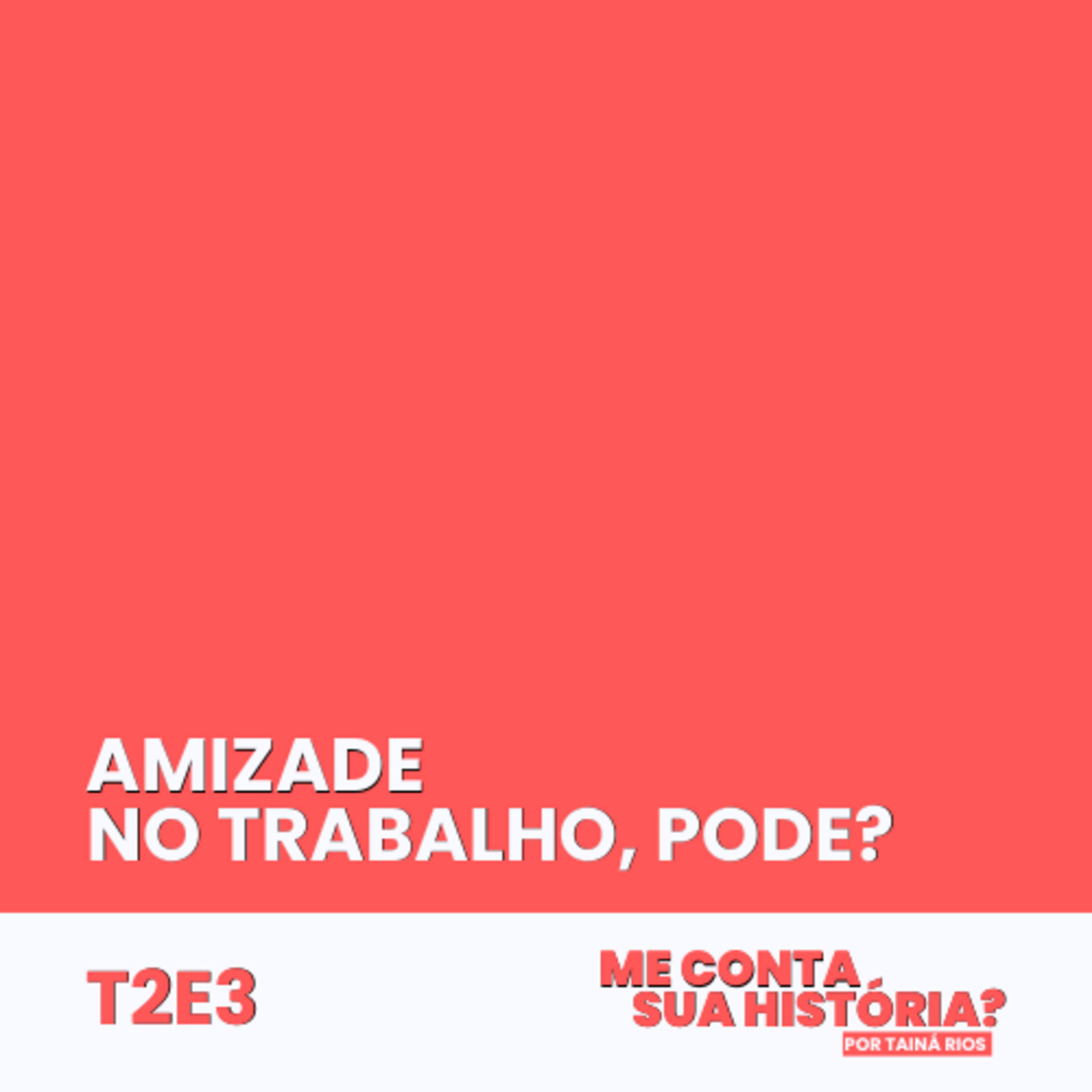 Amizade no trabalho, pode? episode artwork