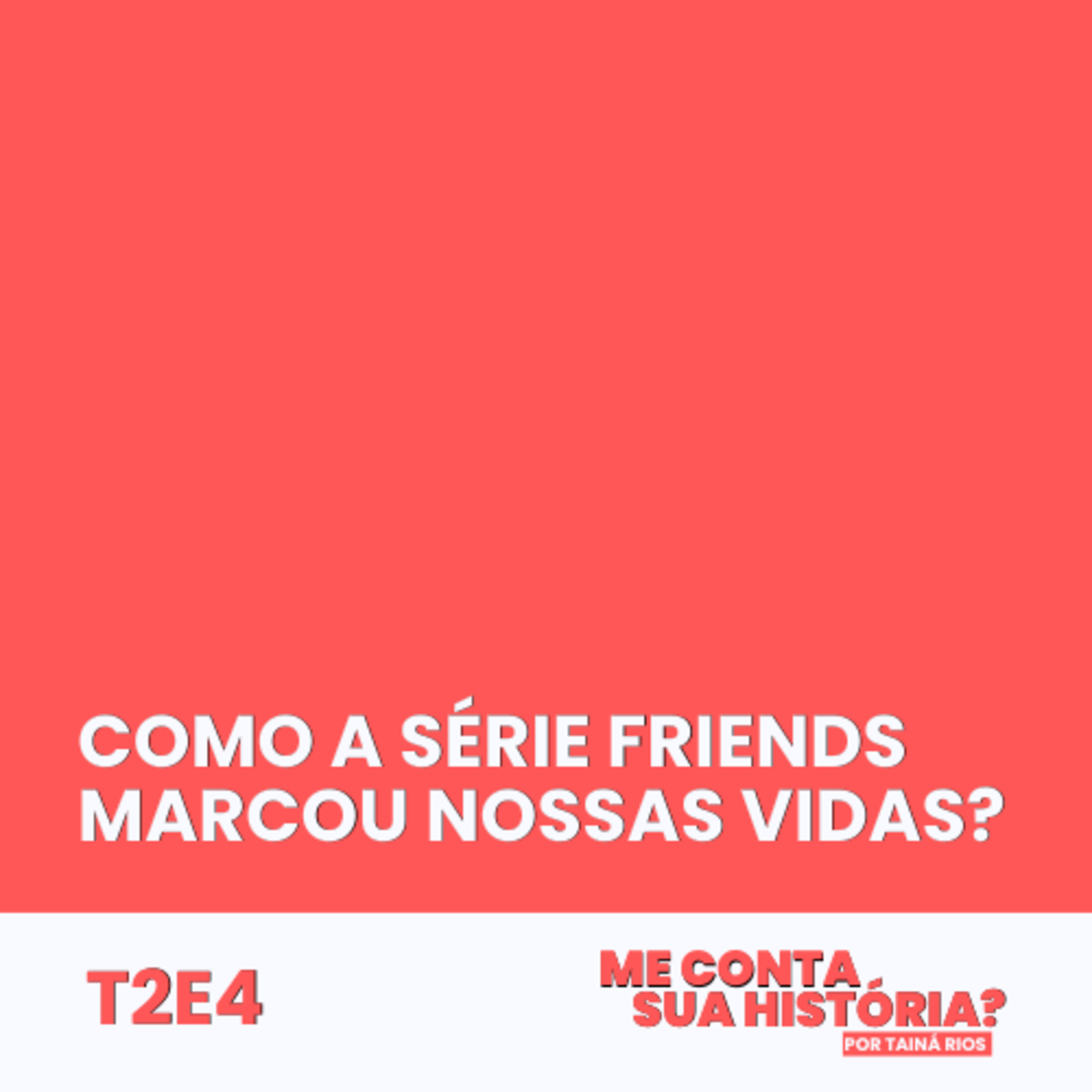 Como a série Friends marcou nossas vidas? episode artwork