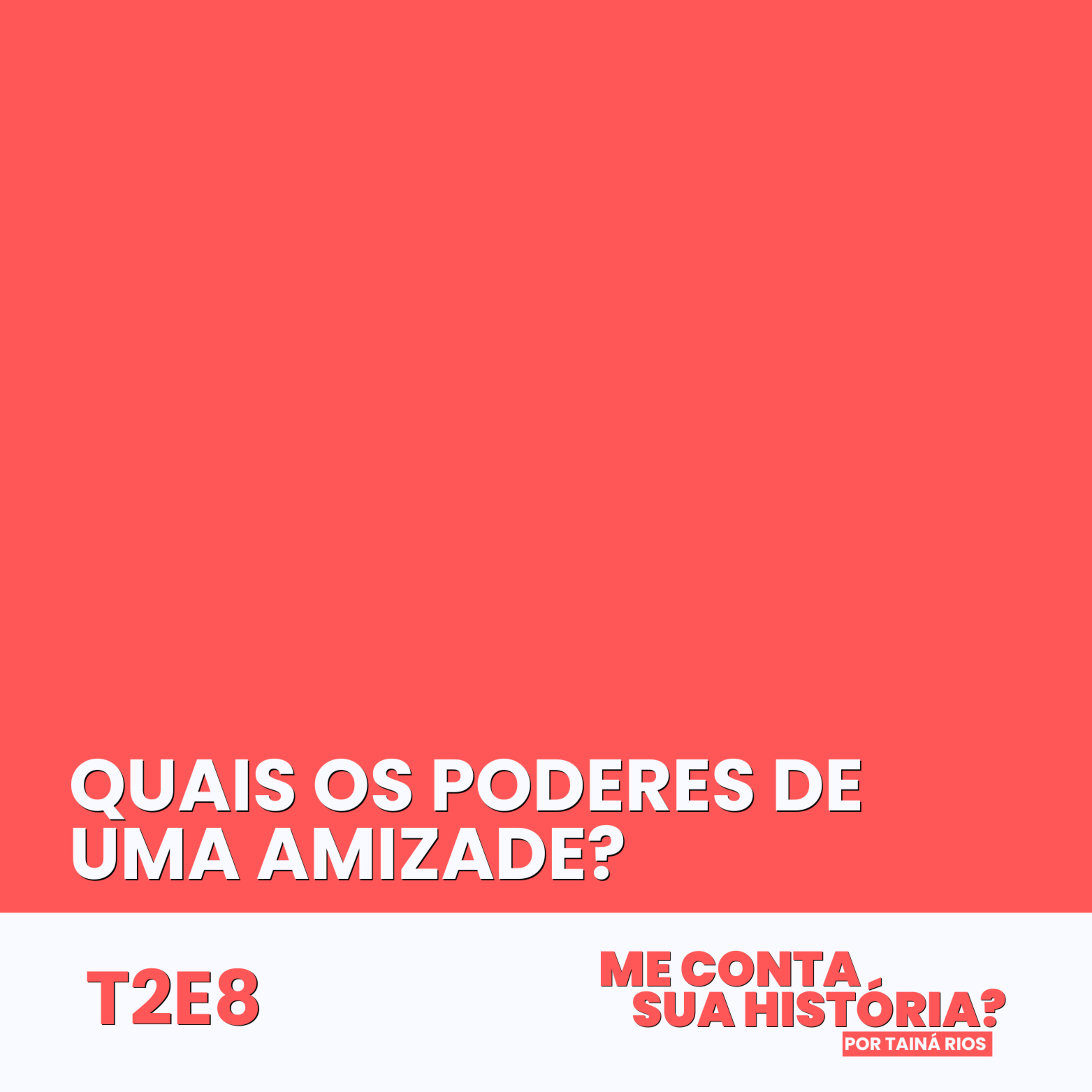 Quais os poderes de uma amizade? episode artwork