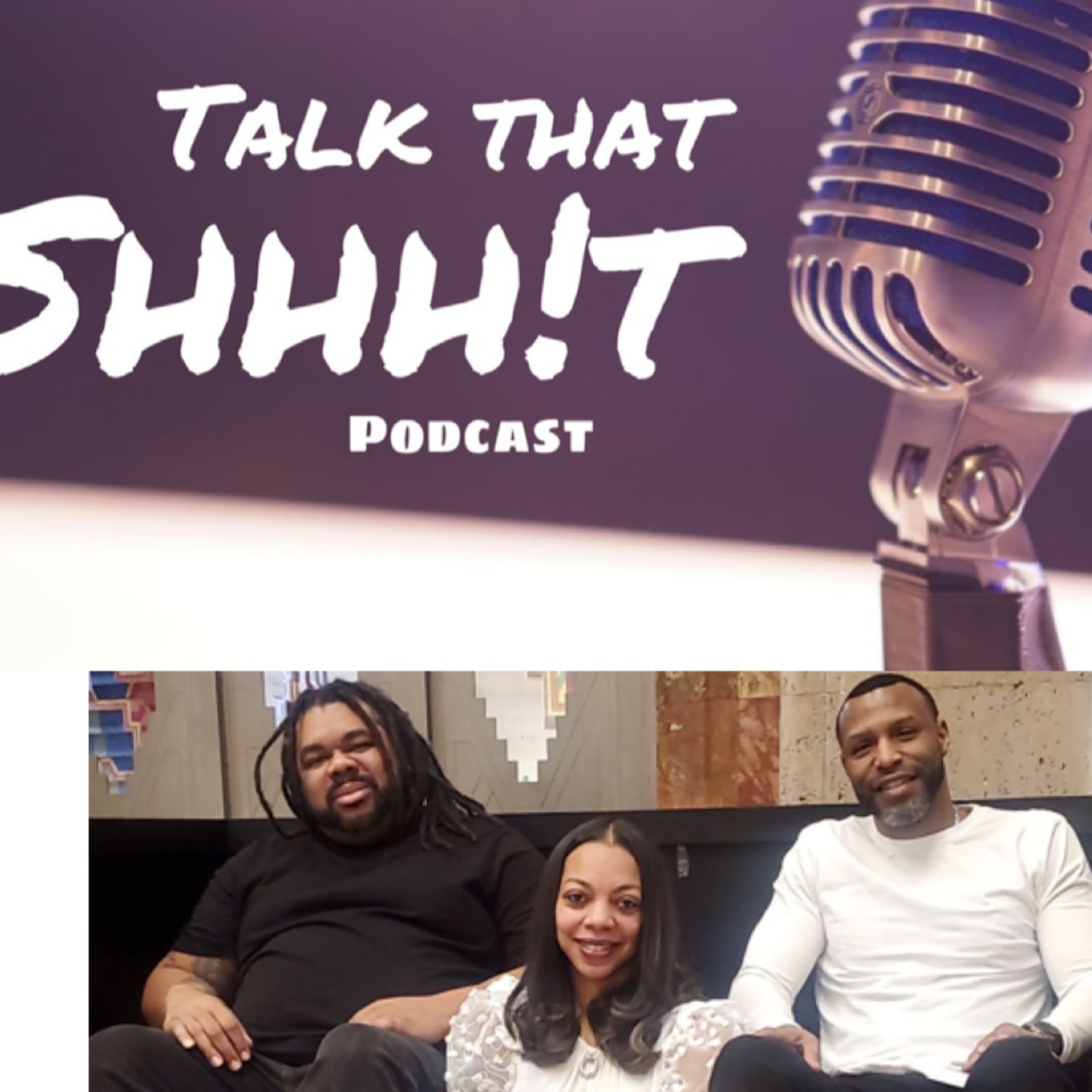 Talk That Shhhit Podcast