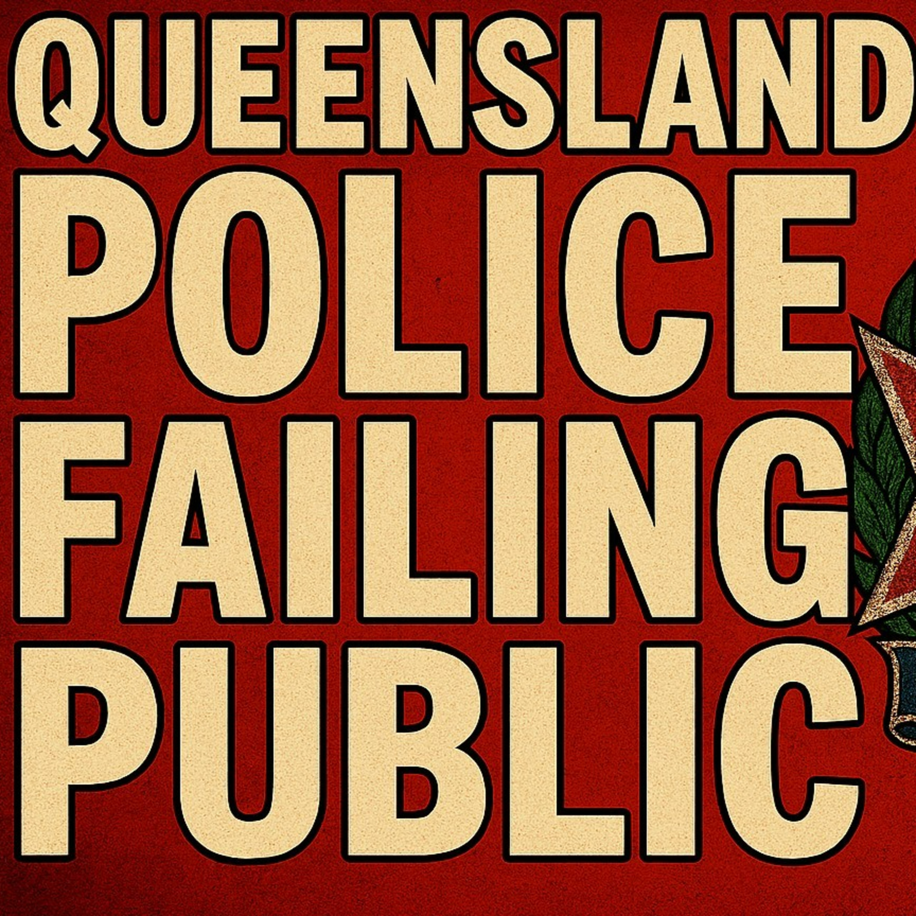 Queensland Police are Failing The Public