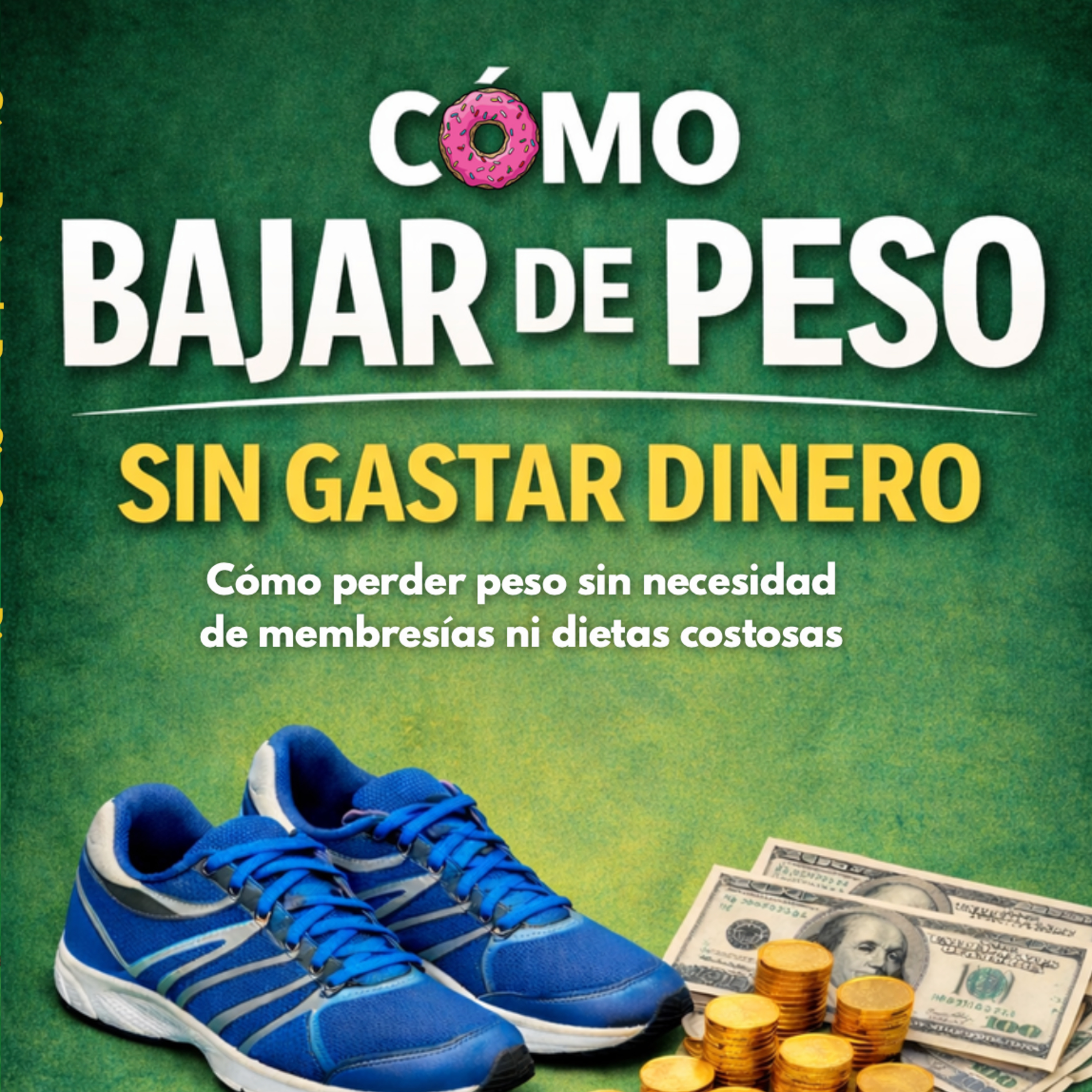 Cómo Bajar de Peso Sin Gastar Dinero: Cómo perder peso sin necesidad de membresías ni dietas costosas episode artwork