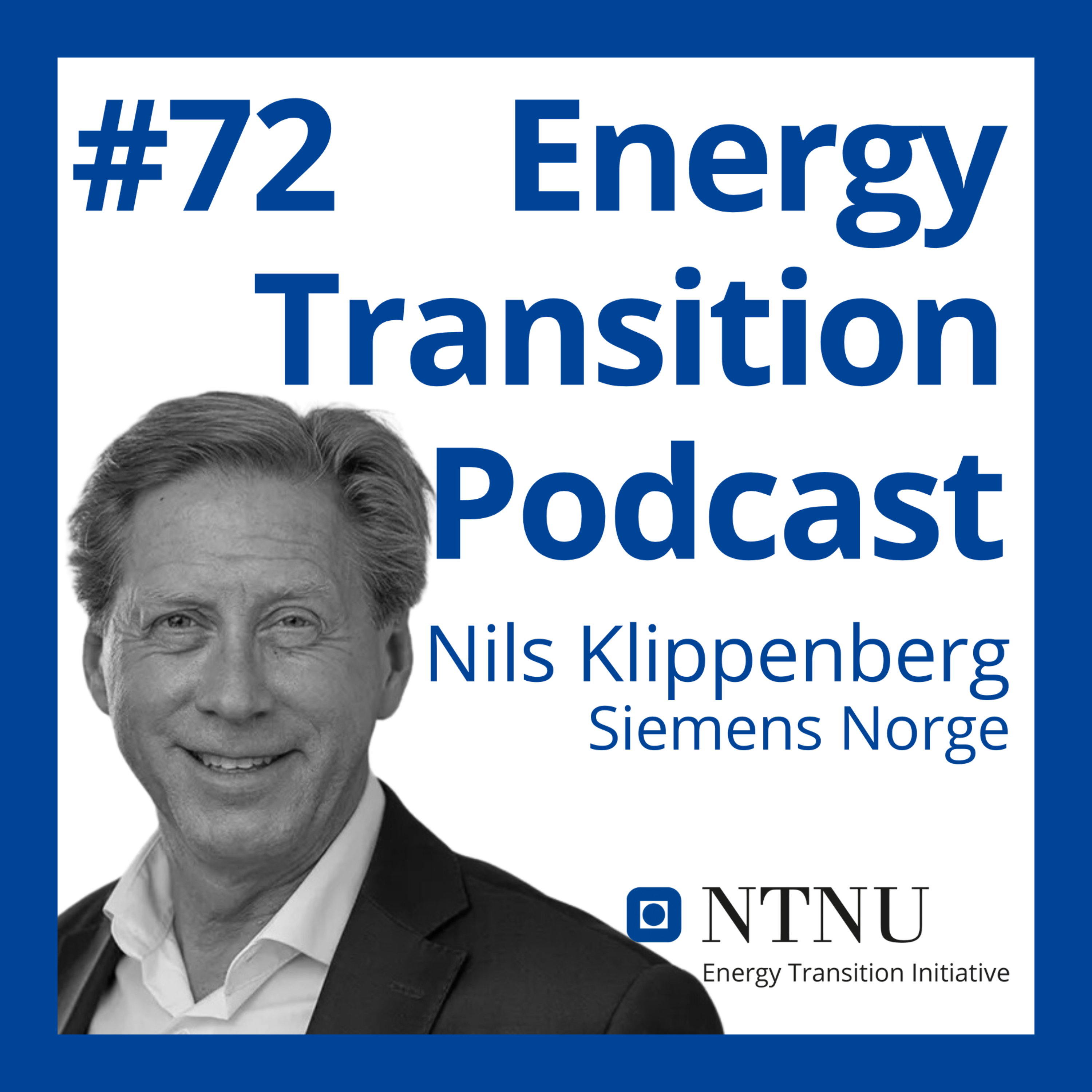 #72 Norway's Energy Future: Electrification, Wind and Hydrogen (with Nils Klippenberg, Siemens Norge)
