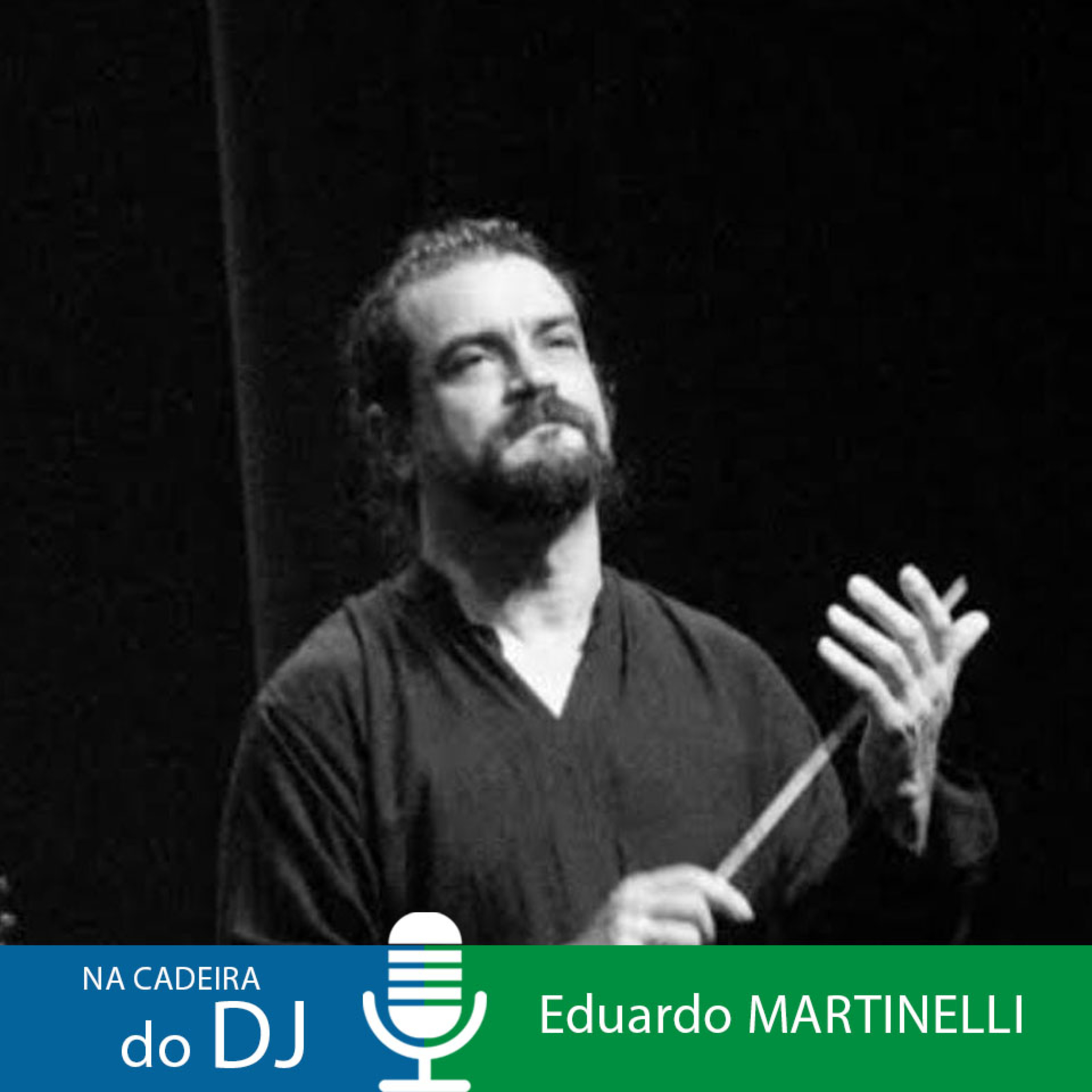 Na Cadeira do DJ com o maestro Eduardo Martinelli episode artwork