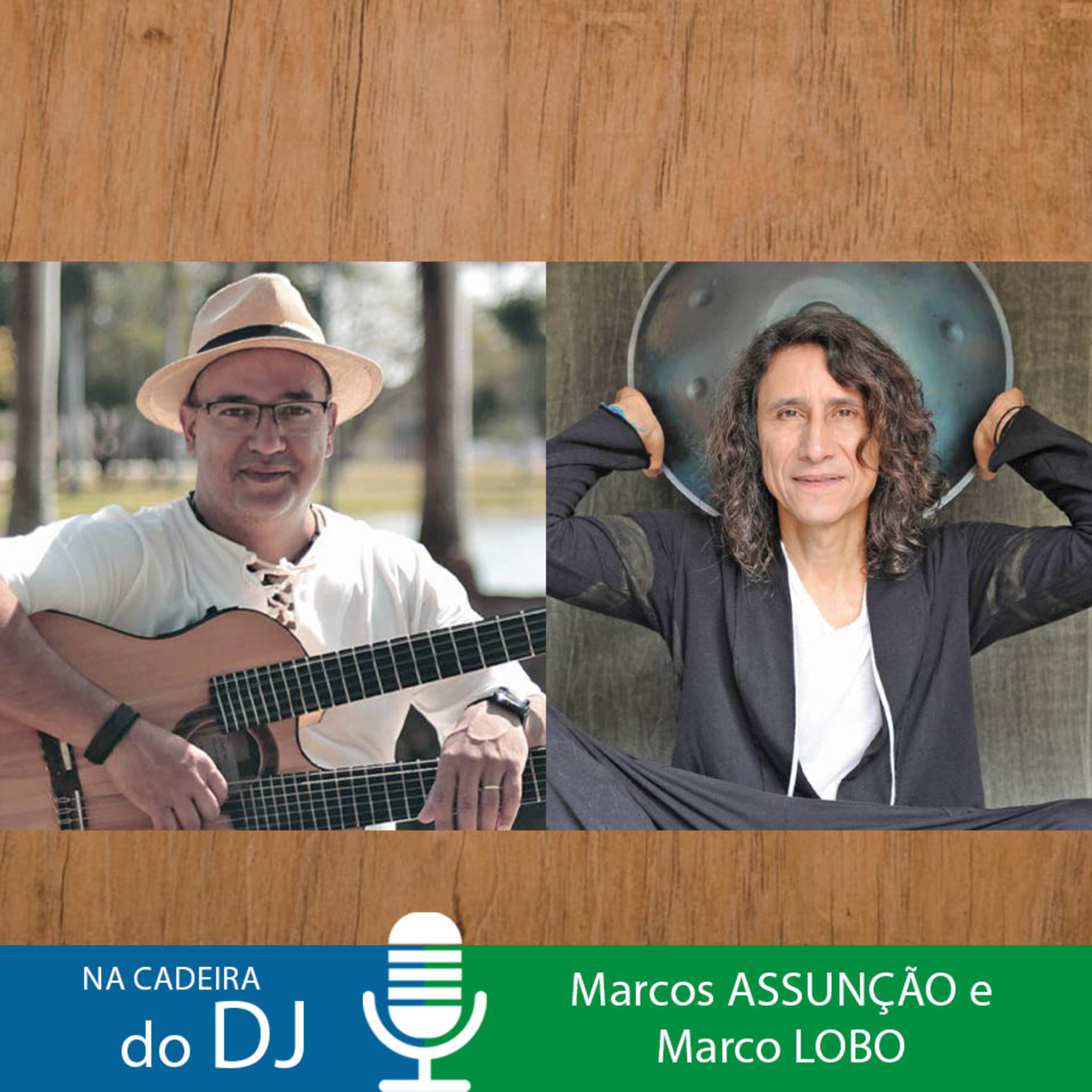 Na Cadeira do DJ com o violonista Marcos Assunção e o percussionista Marco Lobo episode artwork