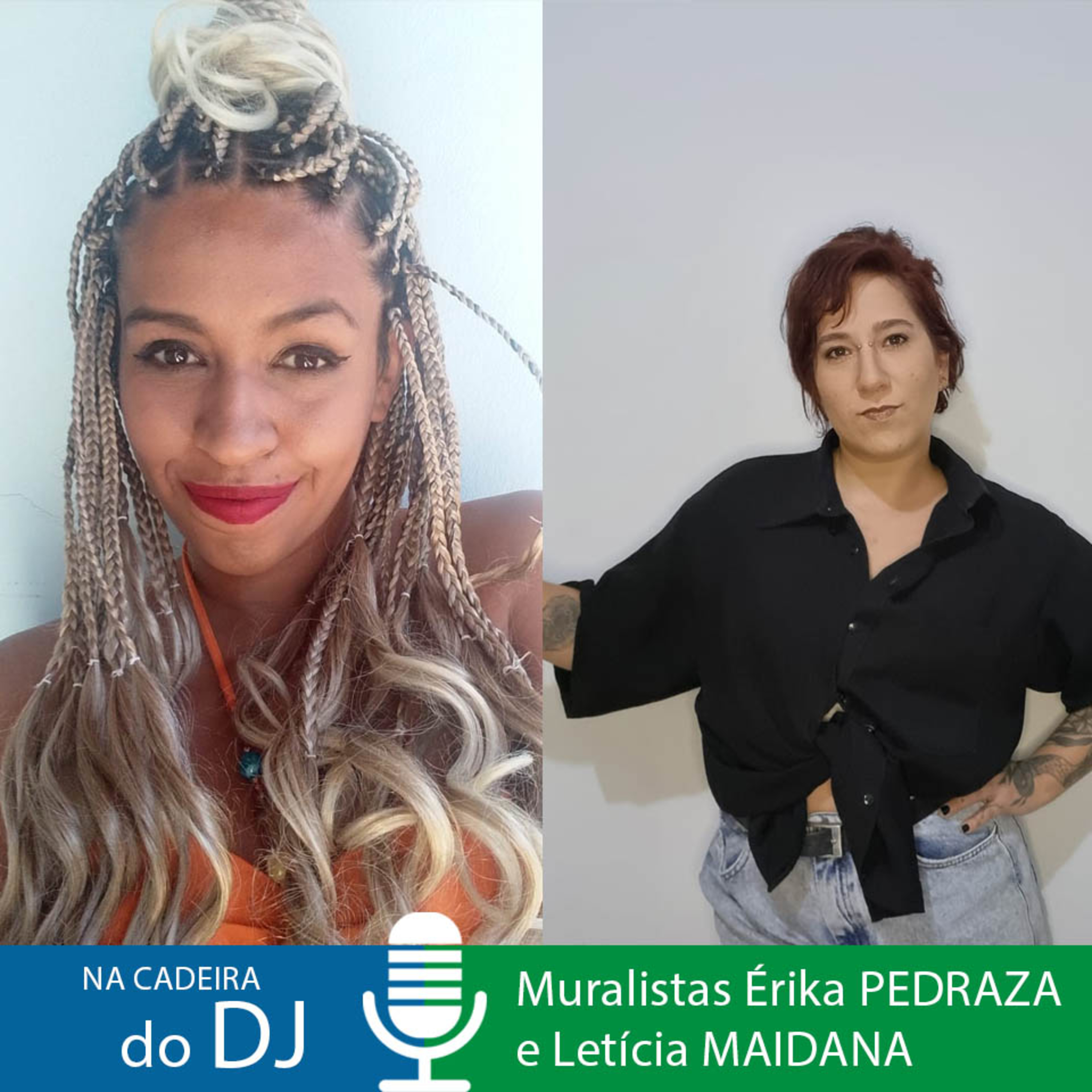 Na Cadeira do DJ entrevista as muralistas Érika Pedraza e Letícia Maidana episode artwork