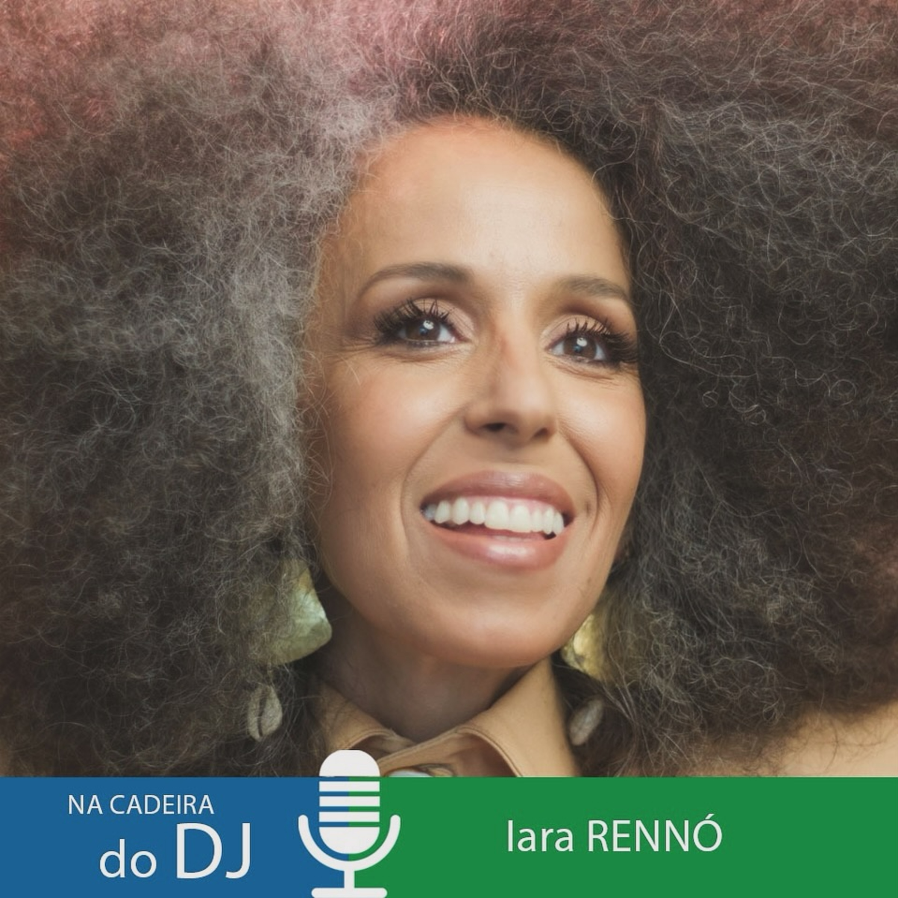Na Cadeira do DJ com a cantora Iara Rennó episode artwork