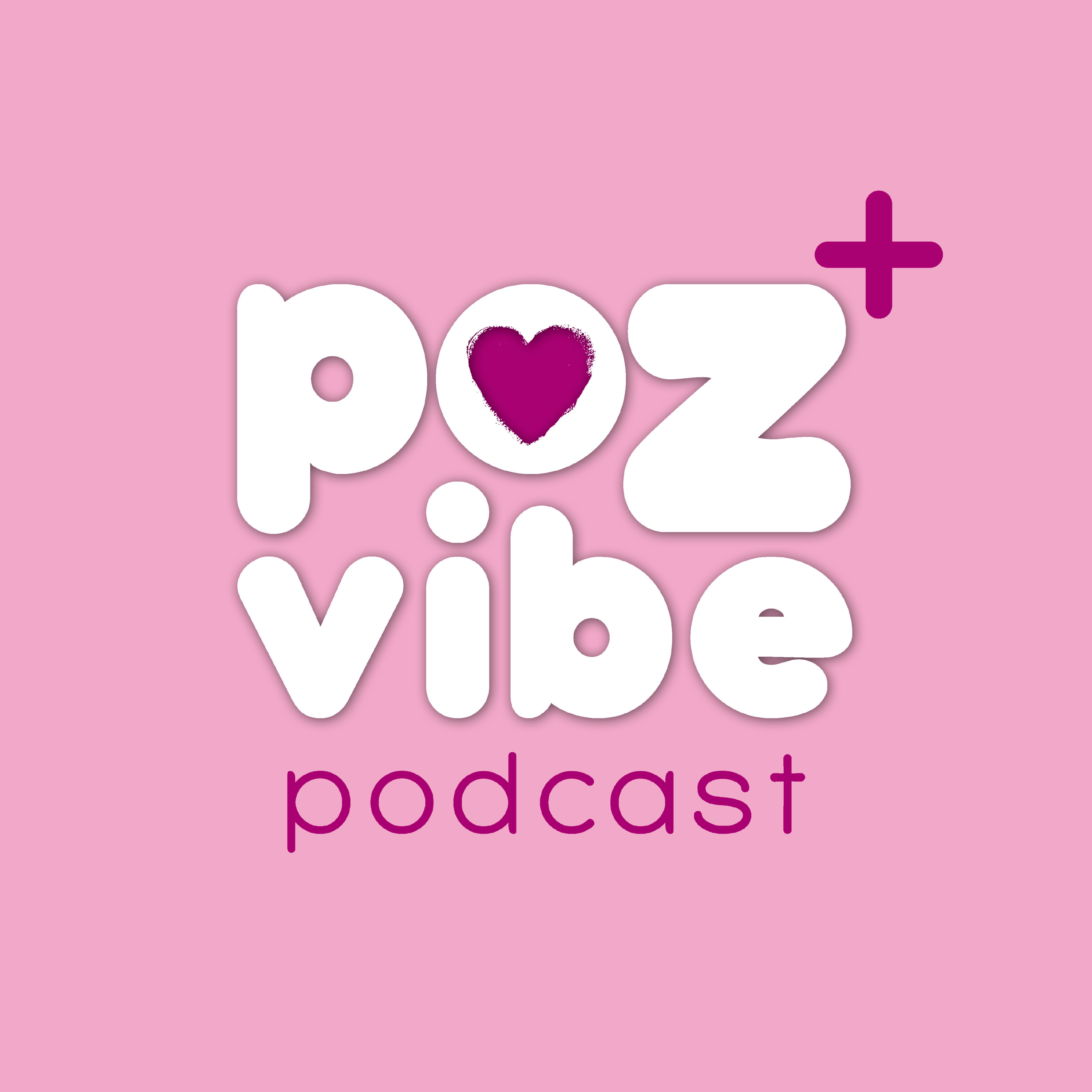 Poz Vibe Podcast