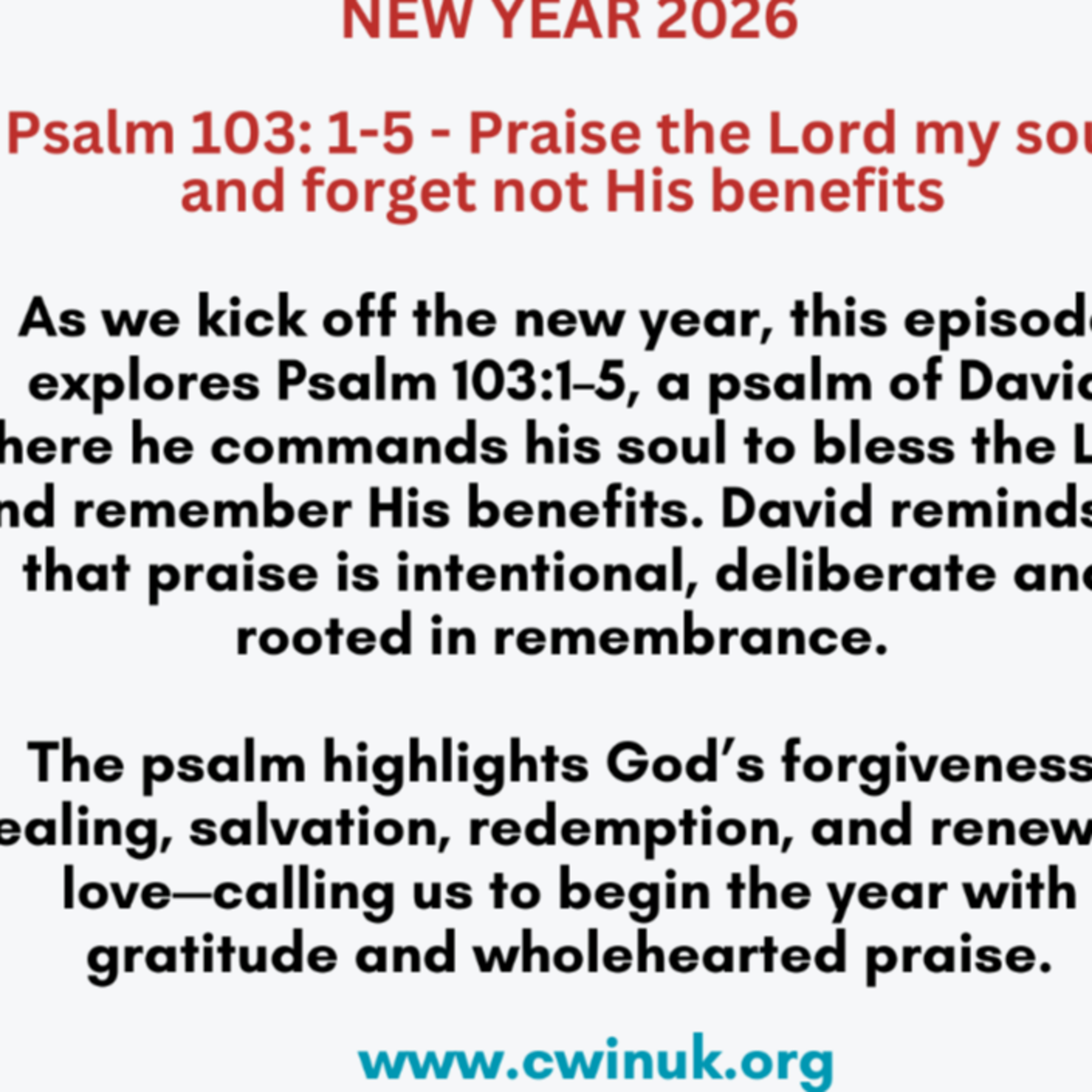 NY 2026 Psalm 103:1-5. Praise the Lord my soul and forget not His benefits