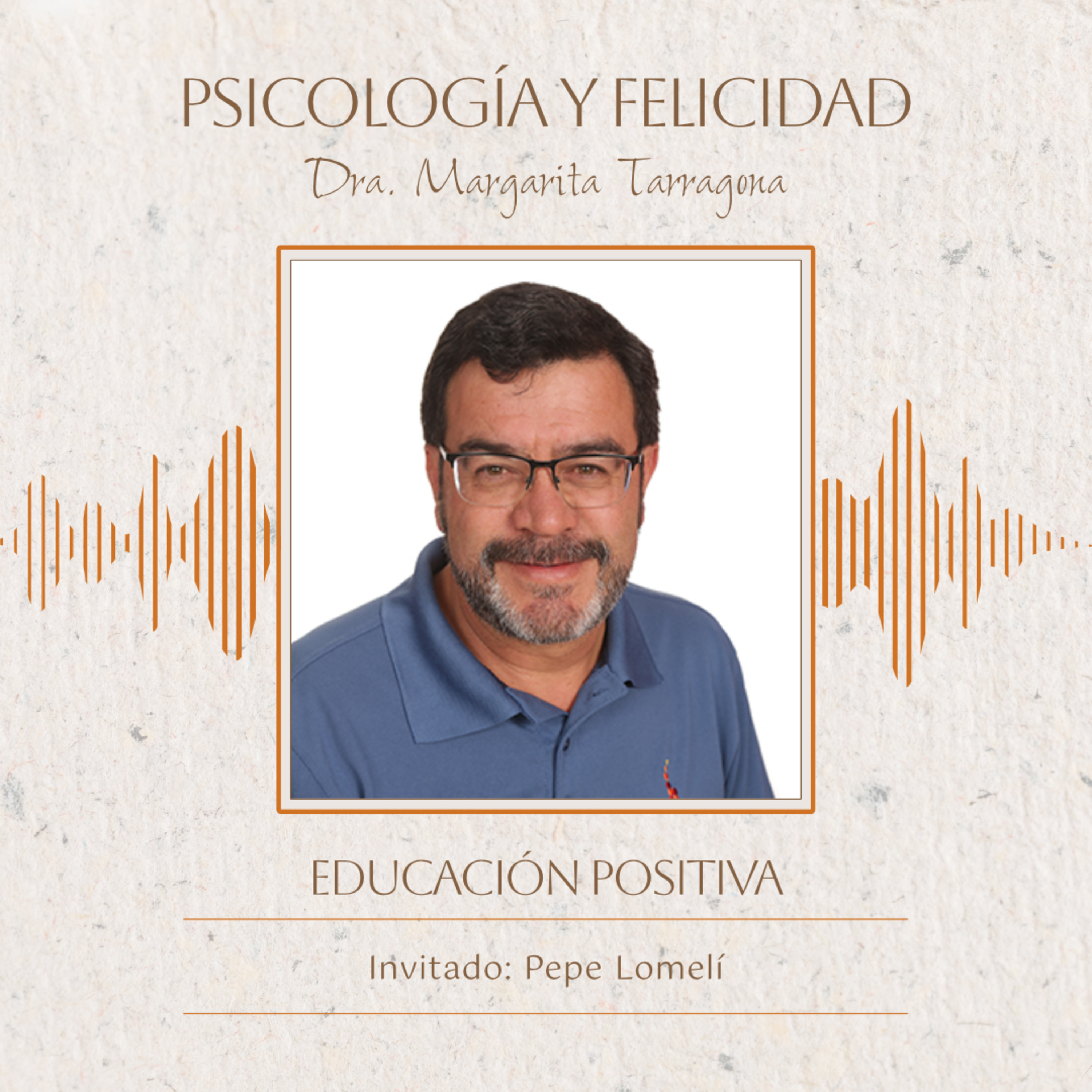 Psicología y Felicidad con la Dra. Margarita Tarragona