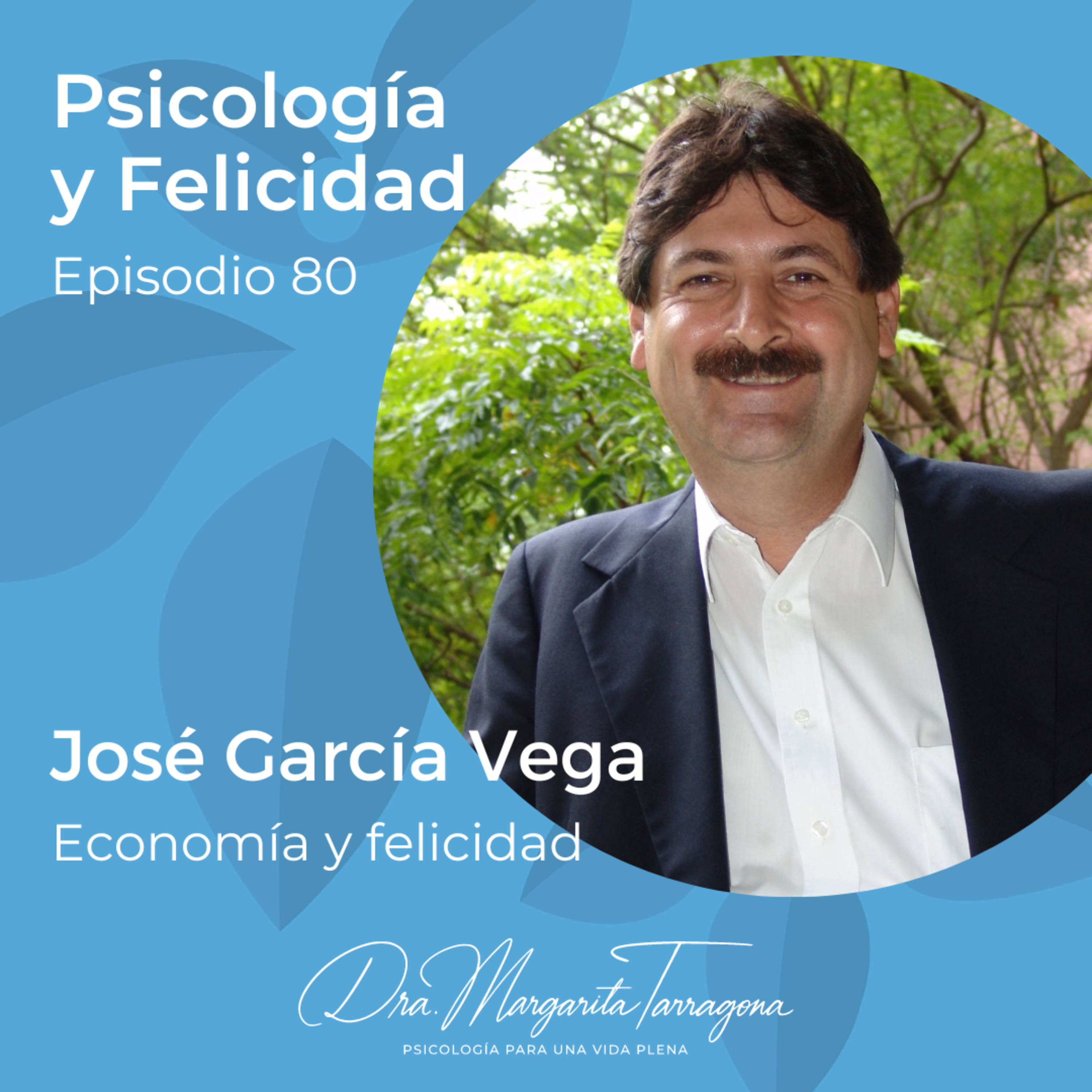 Ep. 80 José García Vega - Economía y felicidad episode artwork