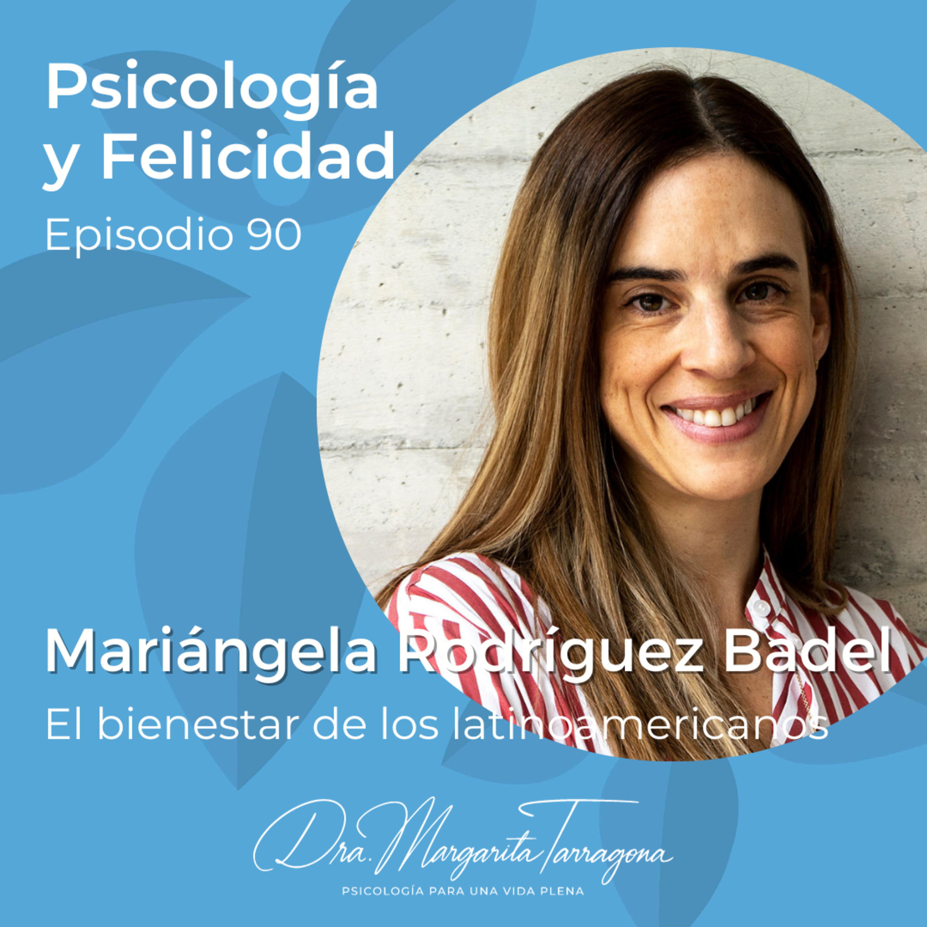 Ep. 90 Mariángela Rodríguez Badel - El bienestar de los latinoamericanos episode artwork