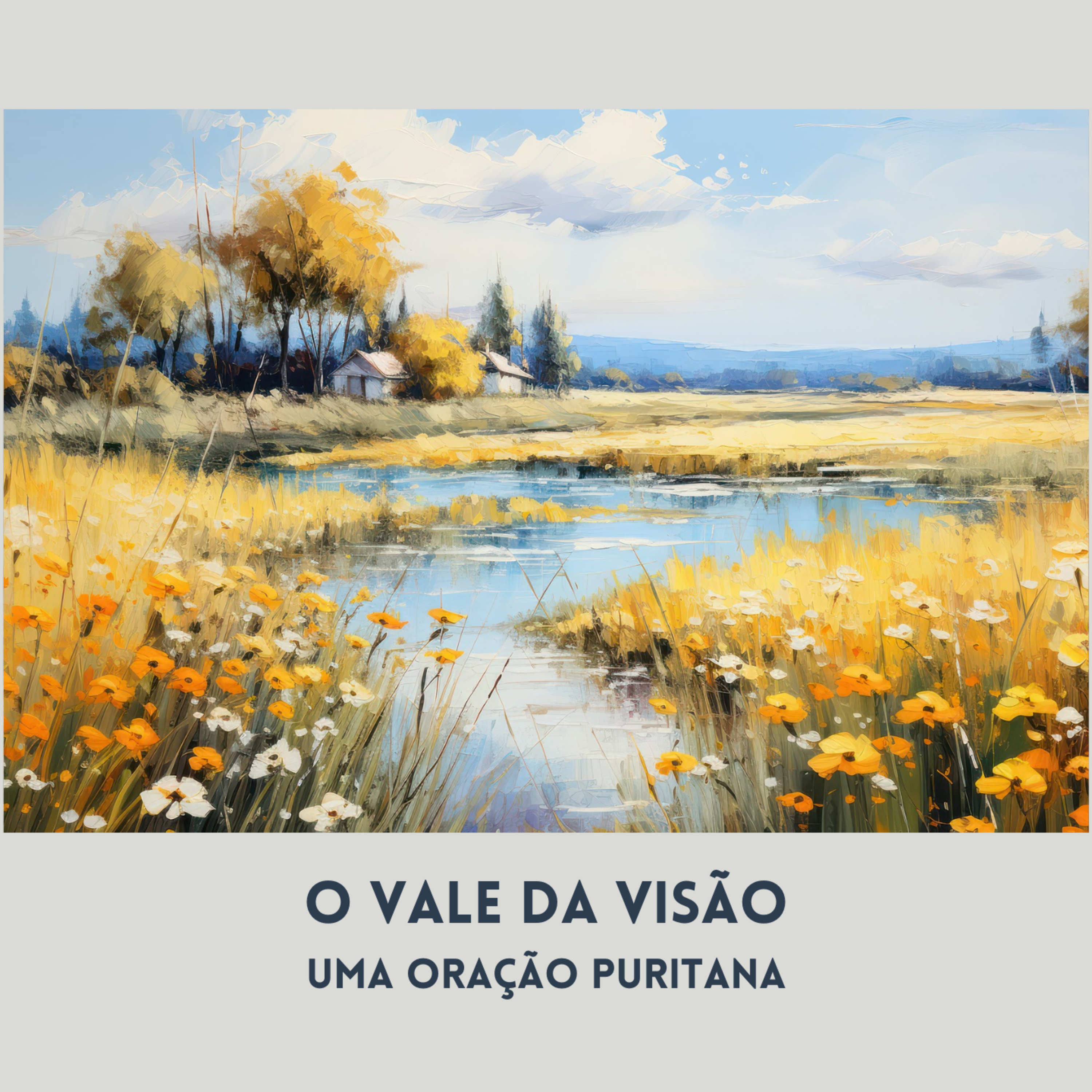 O VALE DA VISÃO | Uma oração Puritana episode artwork