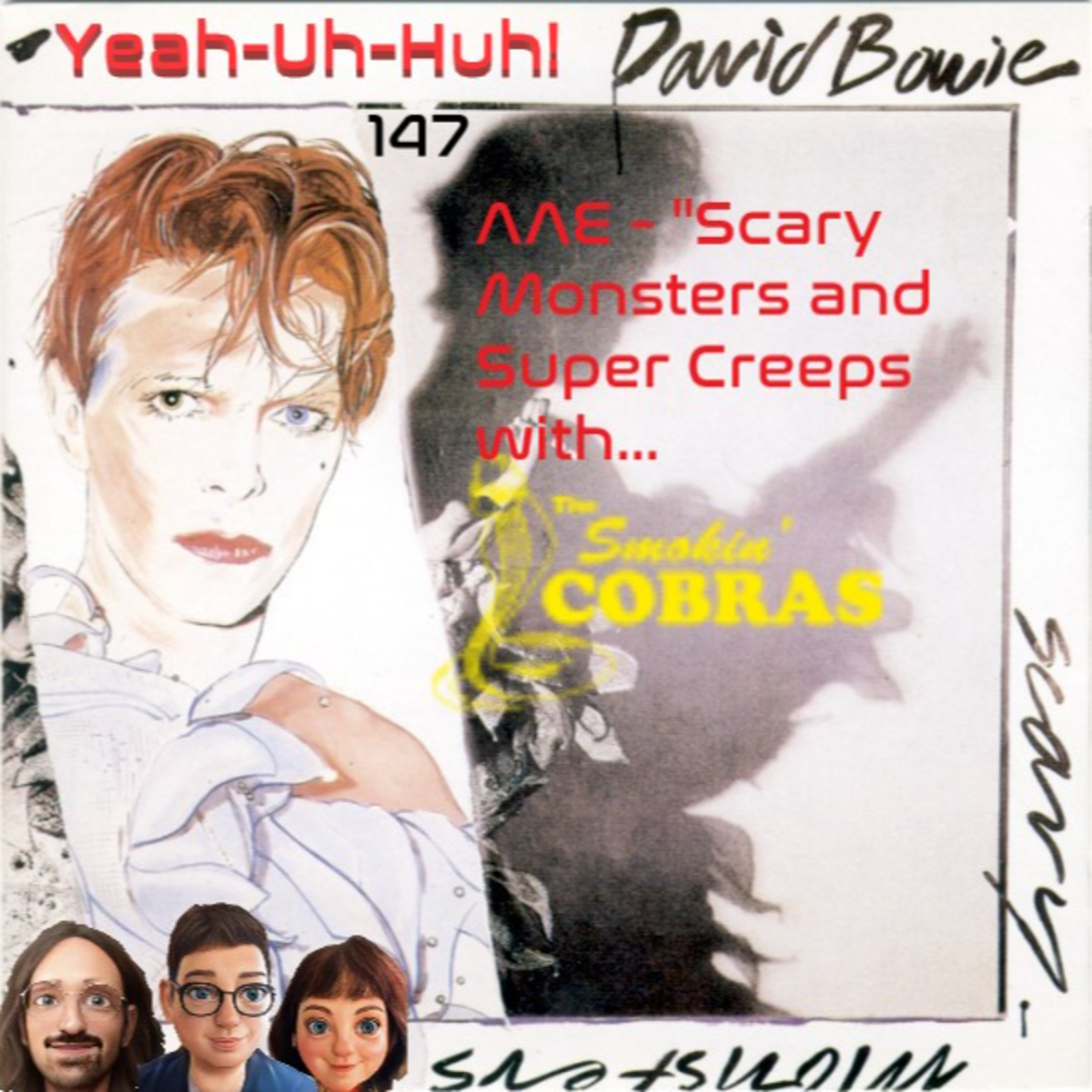 YUH 147 - AAE - "Scary Monsters (And Super Creeps)" with The Smokin' Cobras! episode artwork