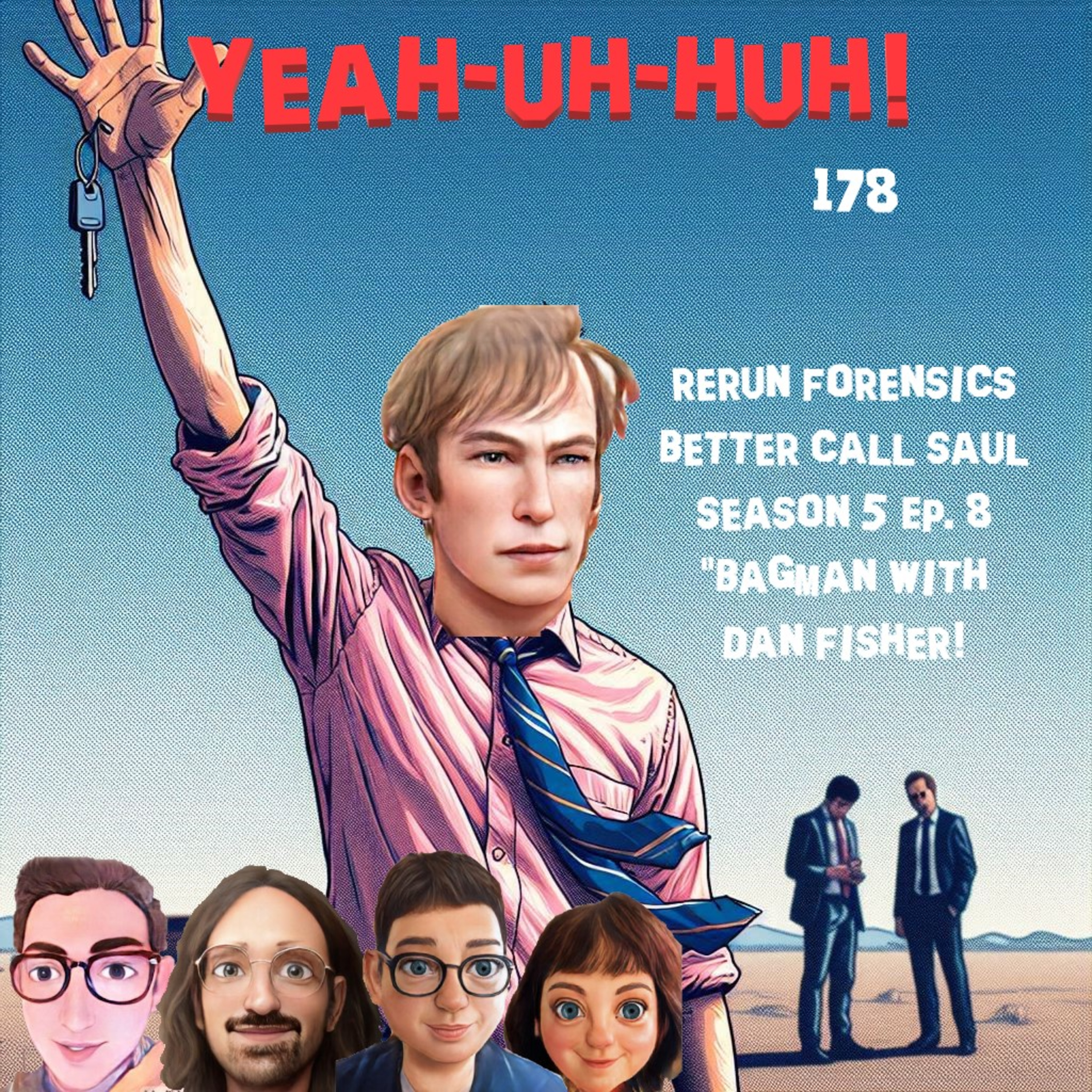 YUH 178 - Rerun Forensics - Better Call Saul "Bagman" with Dan Fisher! episode artwork