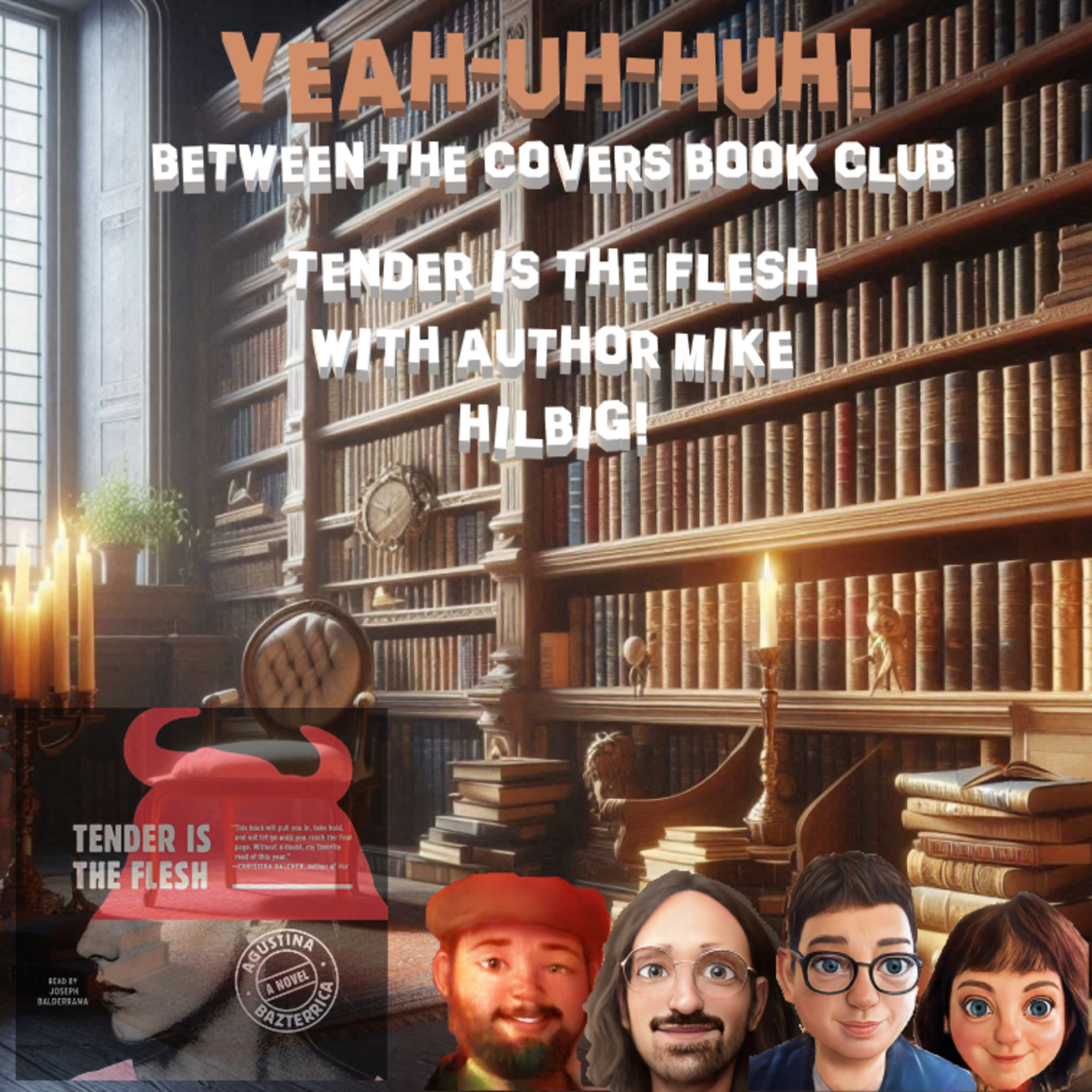 YUH 182 - Between the Covers Book Club - "Tender is the Flesh" with author Mike Hilbig! episode artwork