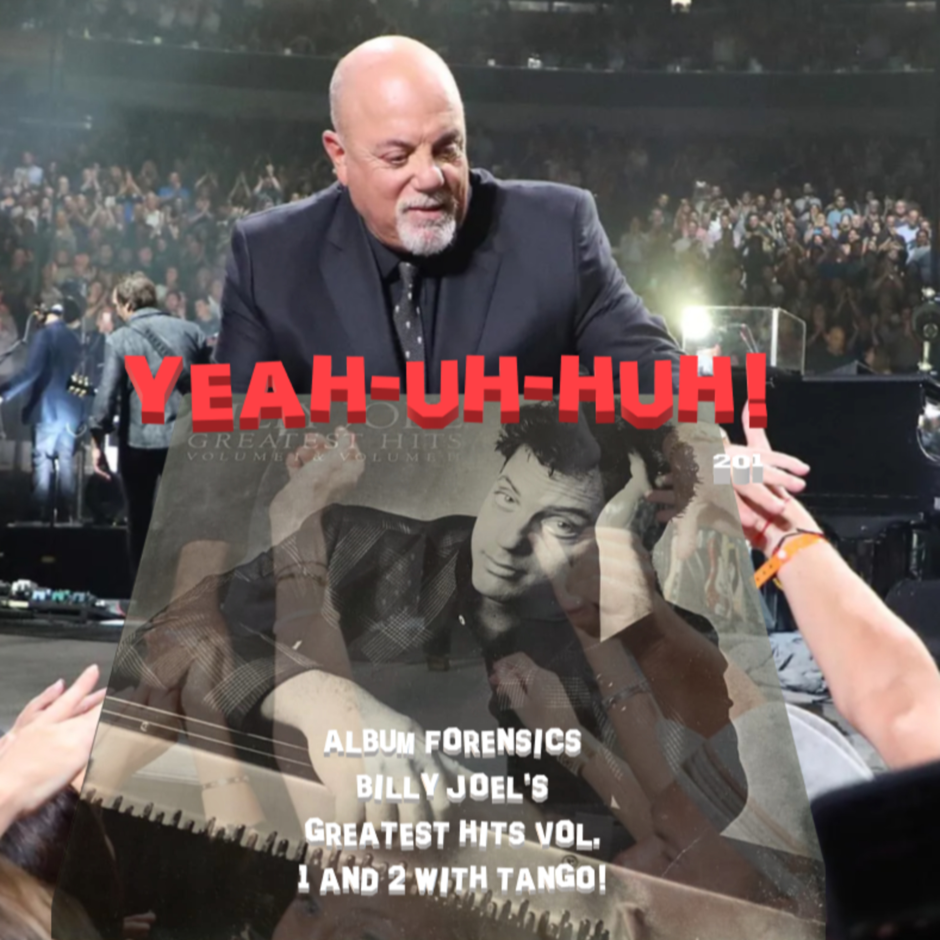 YUH 201 - Album Forensics - Billy Joel's Greatest Hits Vols 1 and 2 with Tango! episode artwork