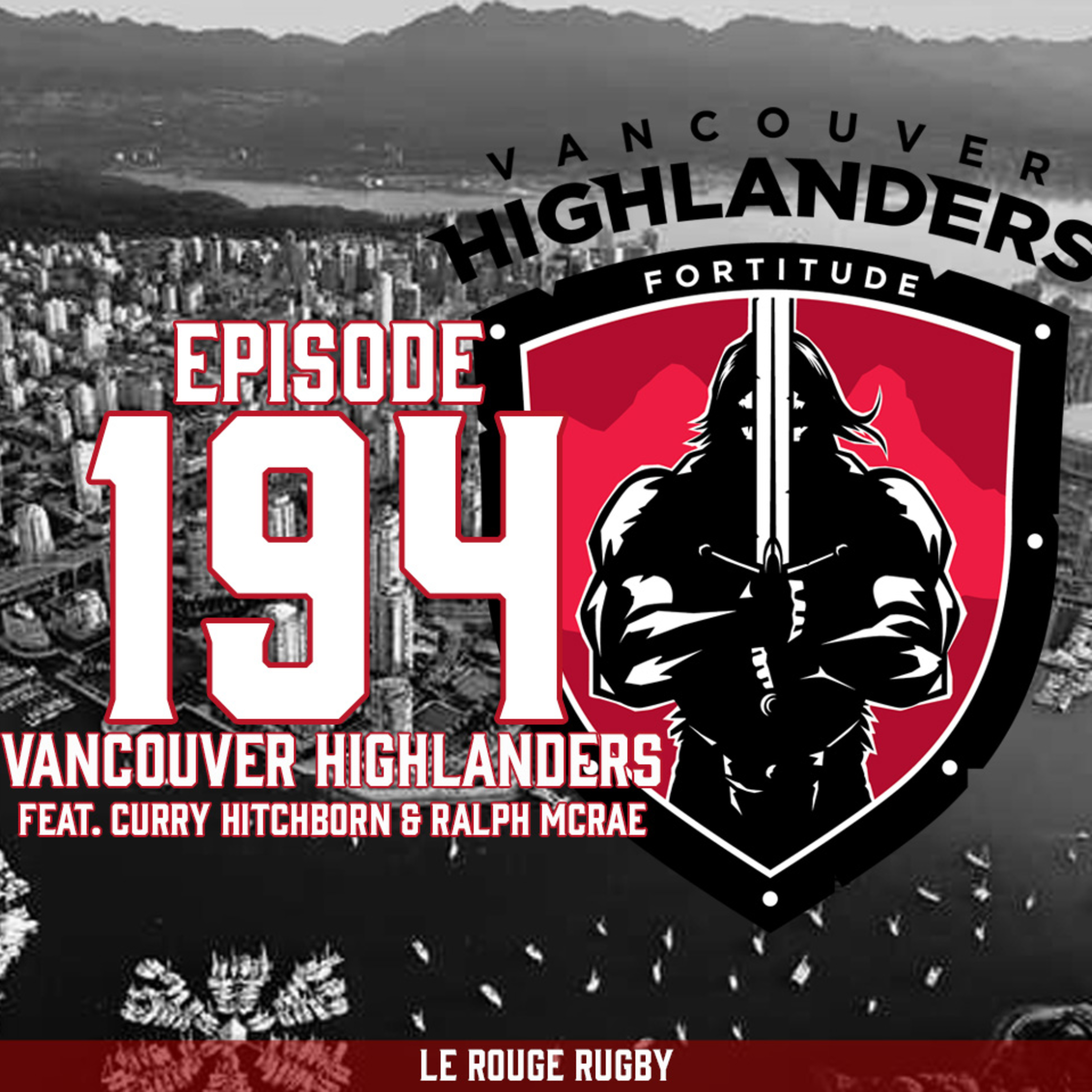 Episode 194: Vancouver Highlanders feat. Curry Hitchborn & Ralph McRae