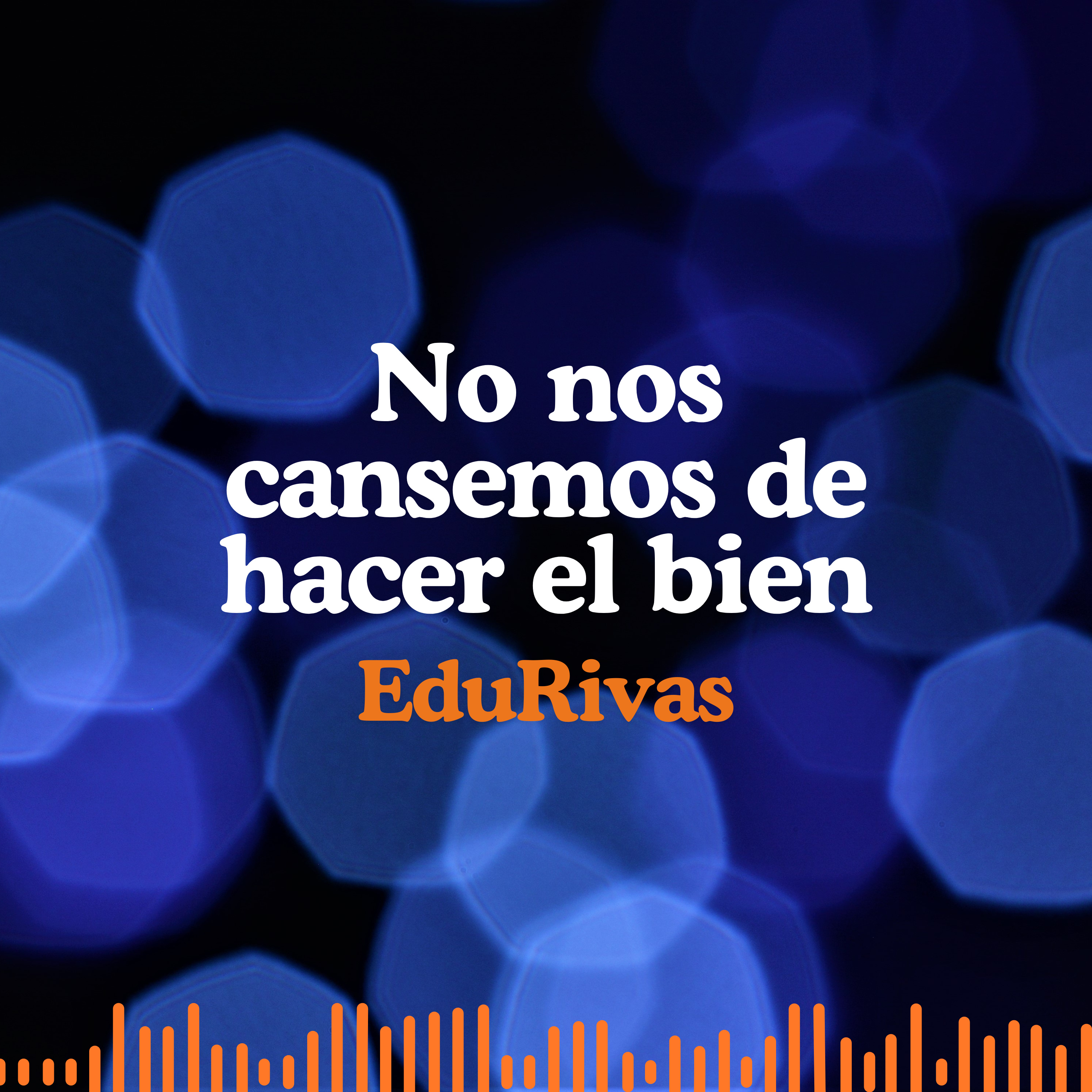 No te canses de hacer el bien