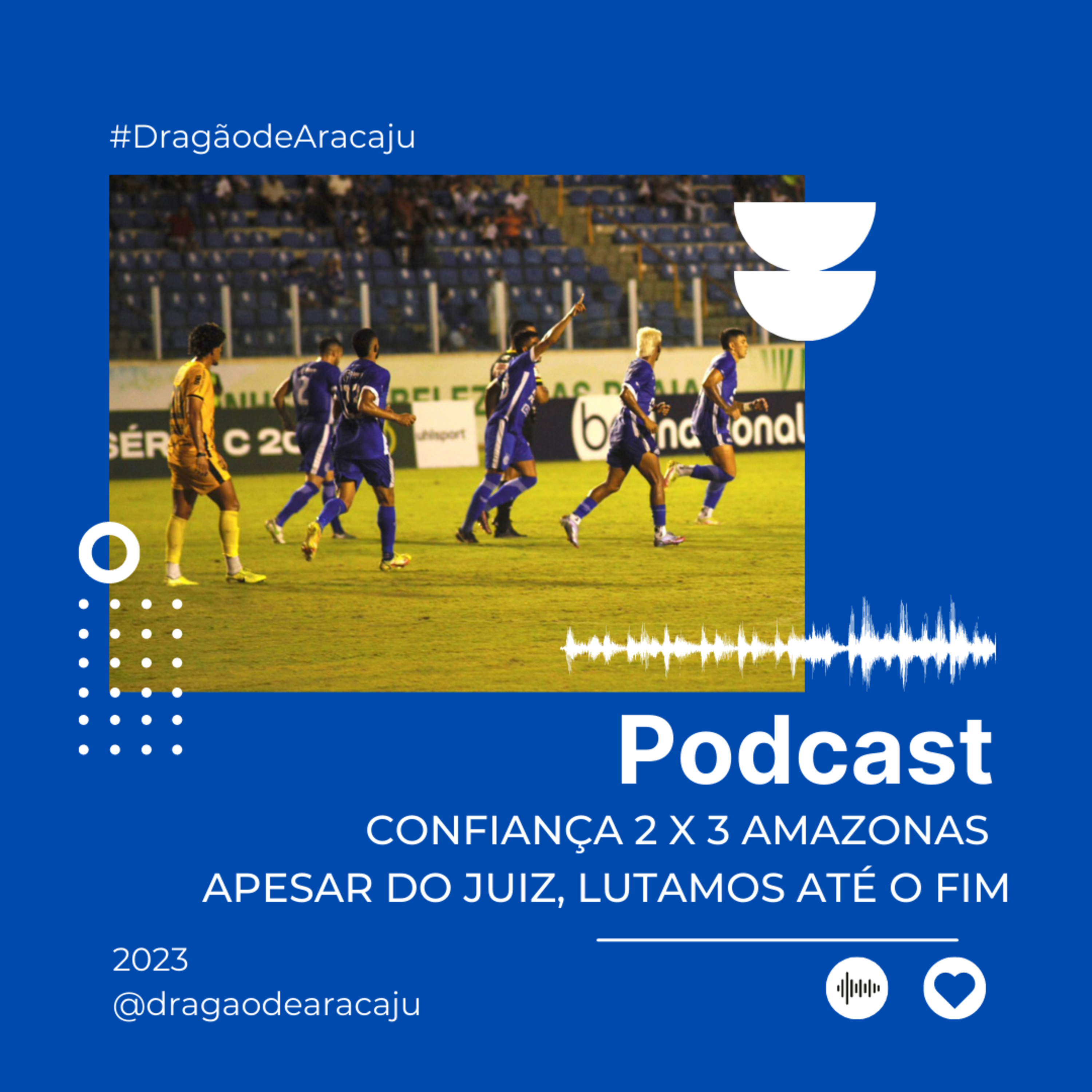 CONFIANÇA 2 X 3 AMAZONAS - APESAR DO JUIZ, LUTAMOS ATÉ O FIM | BRASILEIRÃO SÉRIE C episode artwork