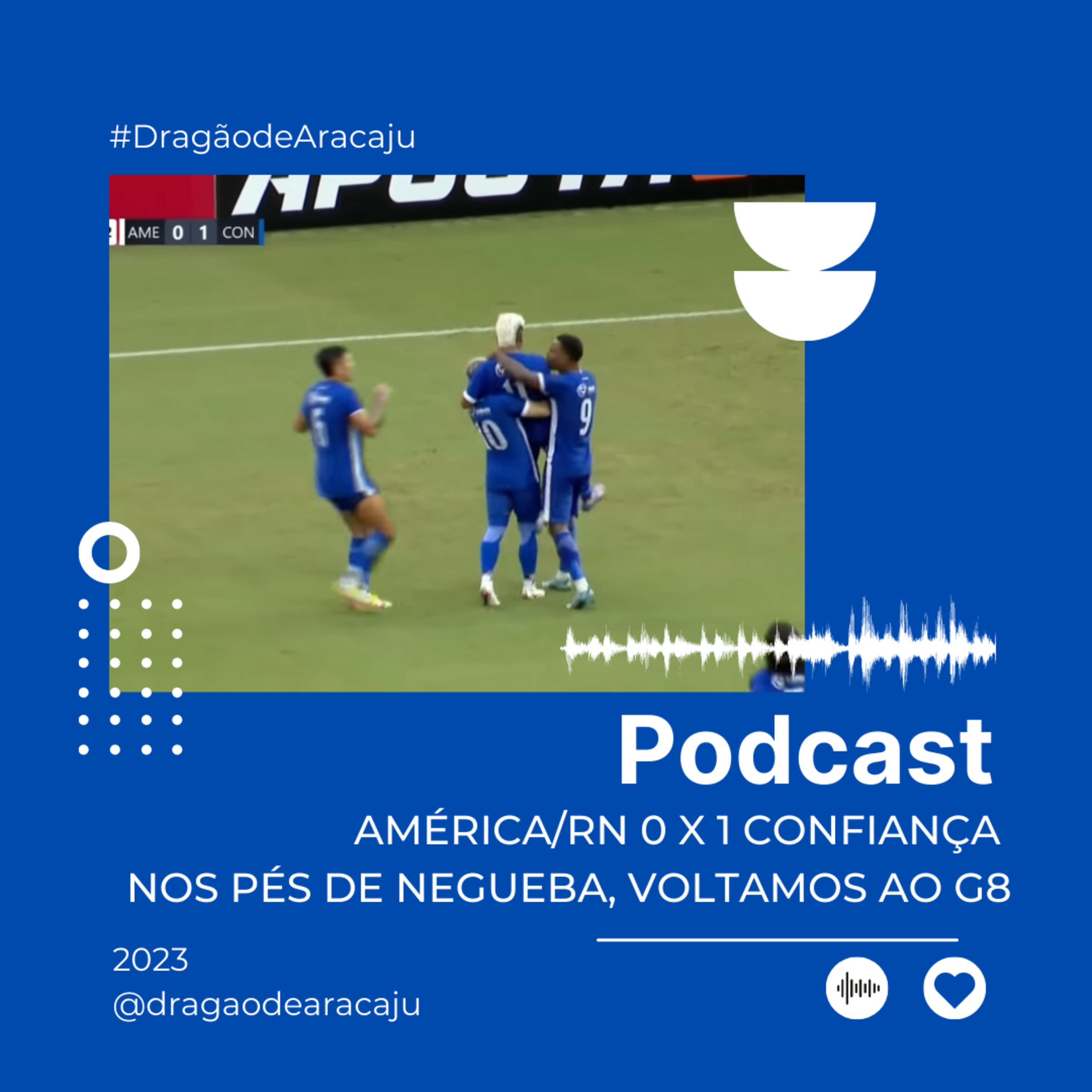 AMÉRICA/RN 0 X 1 CONFIANÇA - NOS PÉS DE NEGUEBA, VOLTAMOS AO G8 | BRASILEIRÃO SÉRIE C episode artwork