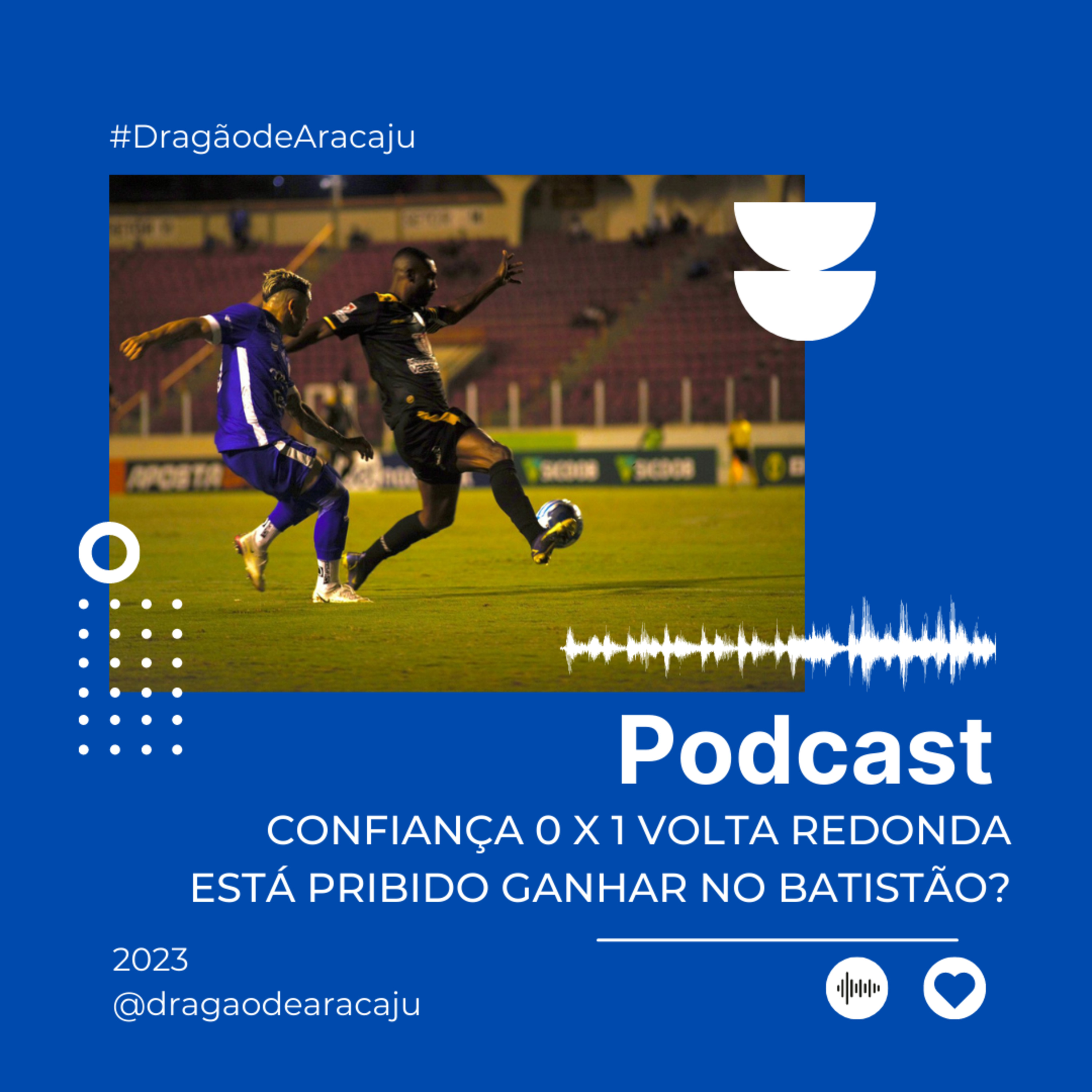 CONFIANÇA 0 X 1 VOLTA REDONDA - ESTÁ PRIBIDO GANHAR NO BATISTÃO? episode artwork