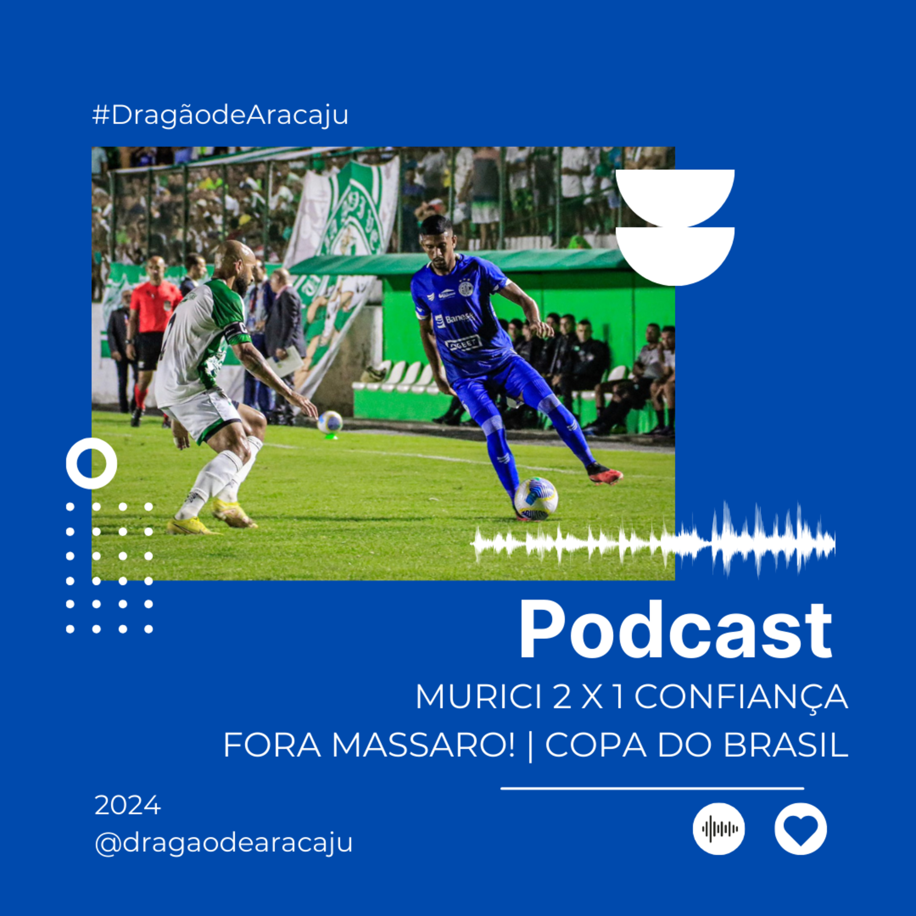 MURICI 2 X 1 CONFIANÇA - FORA MASSARO! | COPA DO BRASIL episode artwork