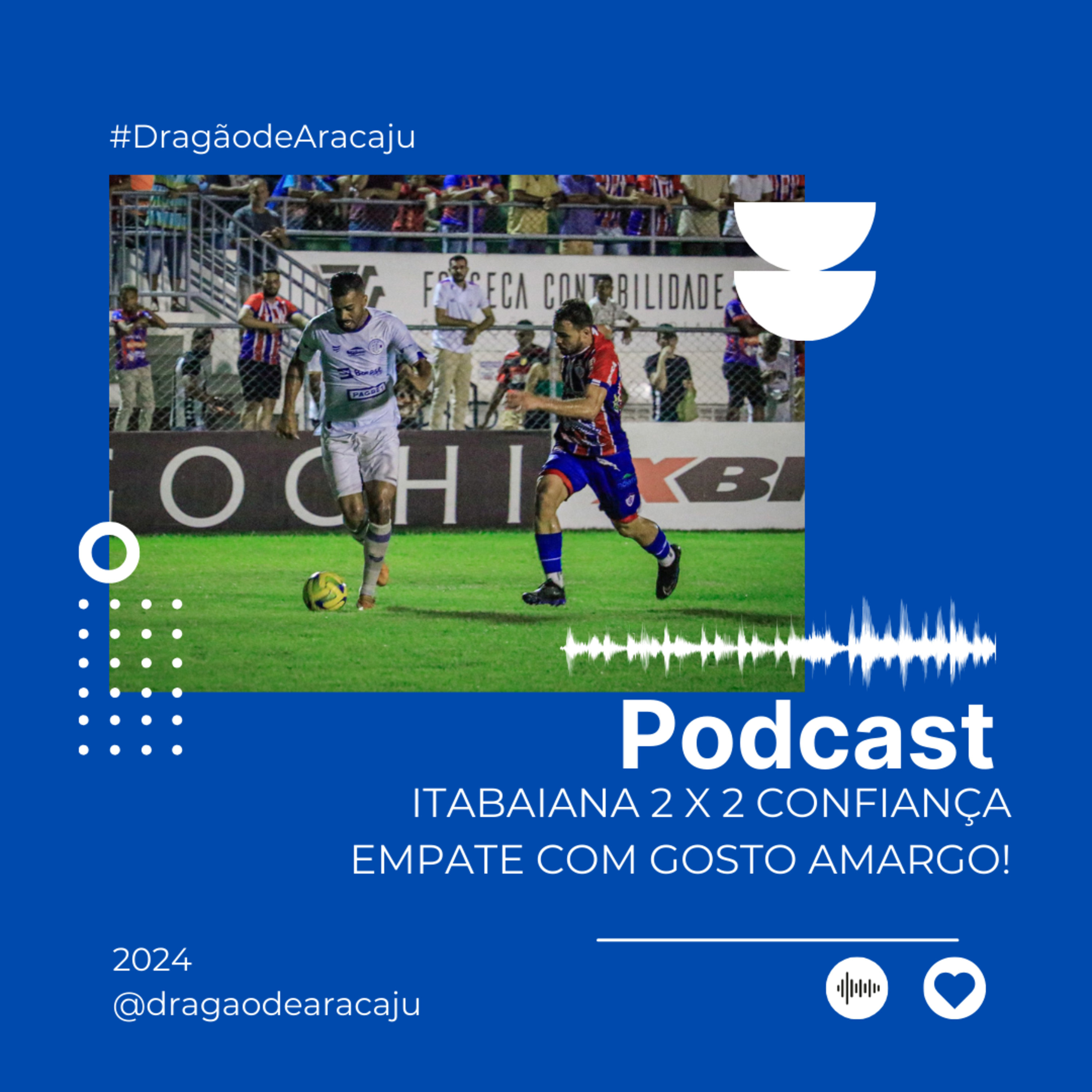 ITABAIANA 2 X 2 CONFIANÇA - EMPATE COM GOSTO AMARGO! | CAMPEONATO SERGIPANO episode artwork