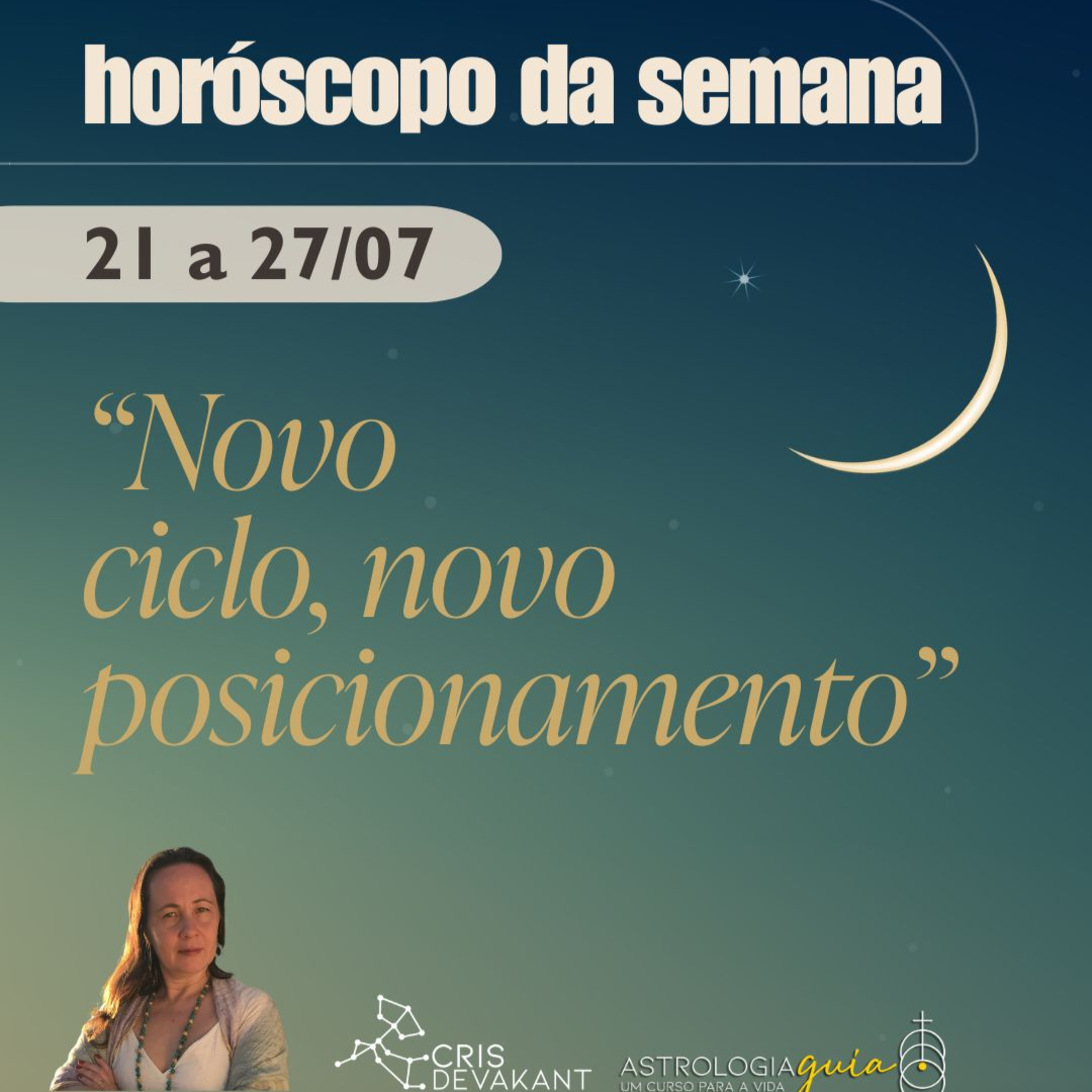 Horóscopo da Semana 21 a 27 de Julho | Lua Nova em Leão: Hora de se Posicionar nas Relações