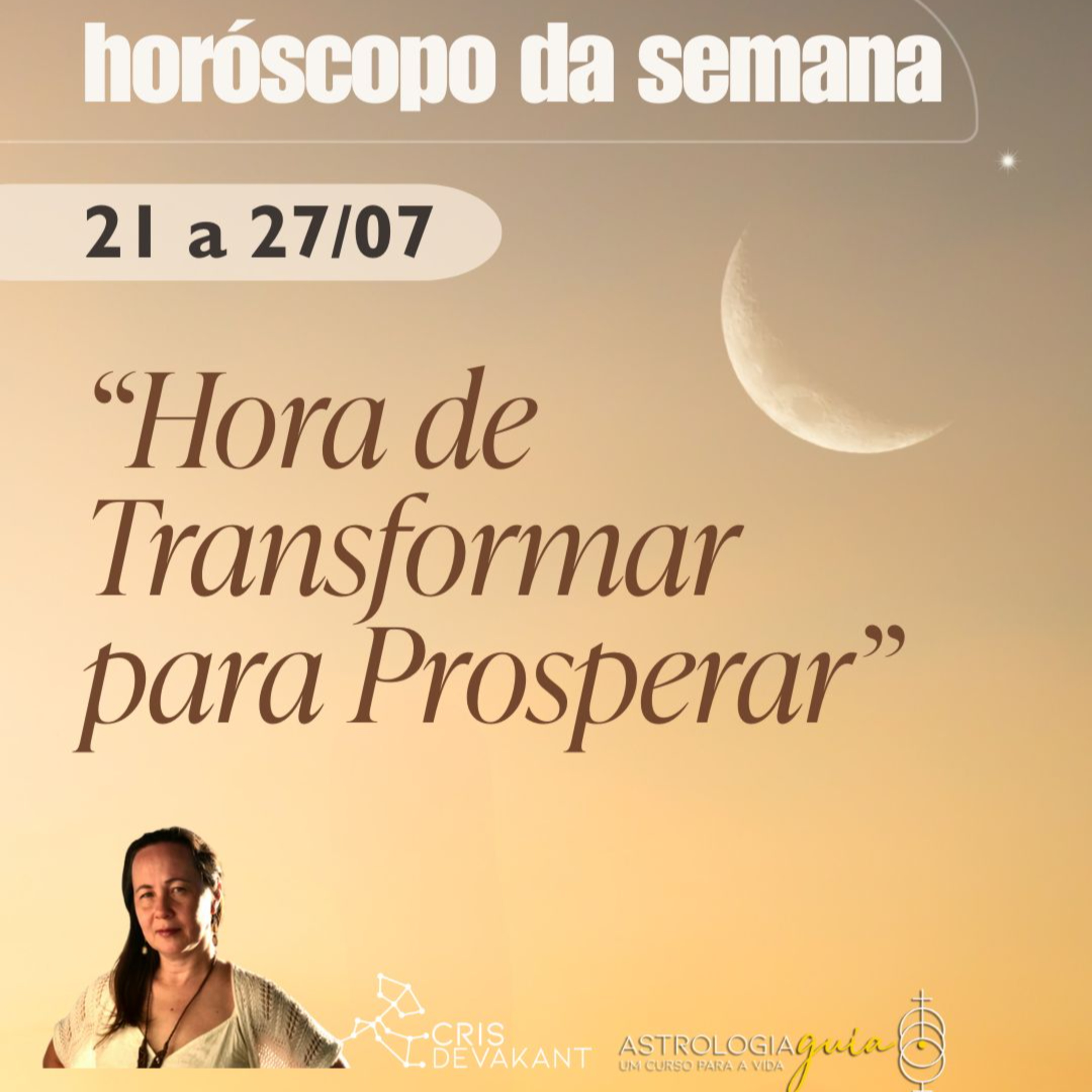✨ Horóscopo da Semana 28 de Julho a 3 de Agosto – Ação Profunda para Prosperar ✨