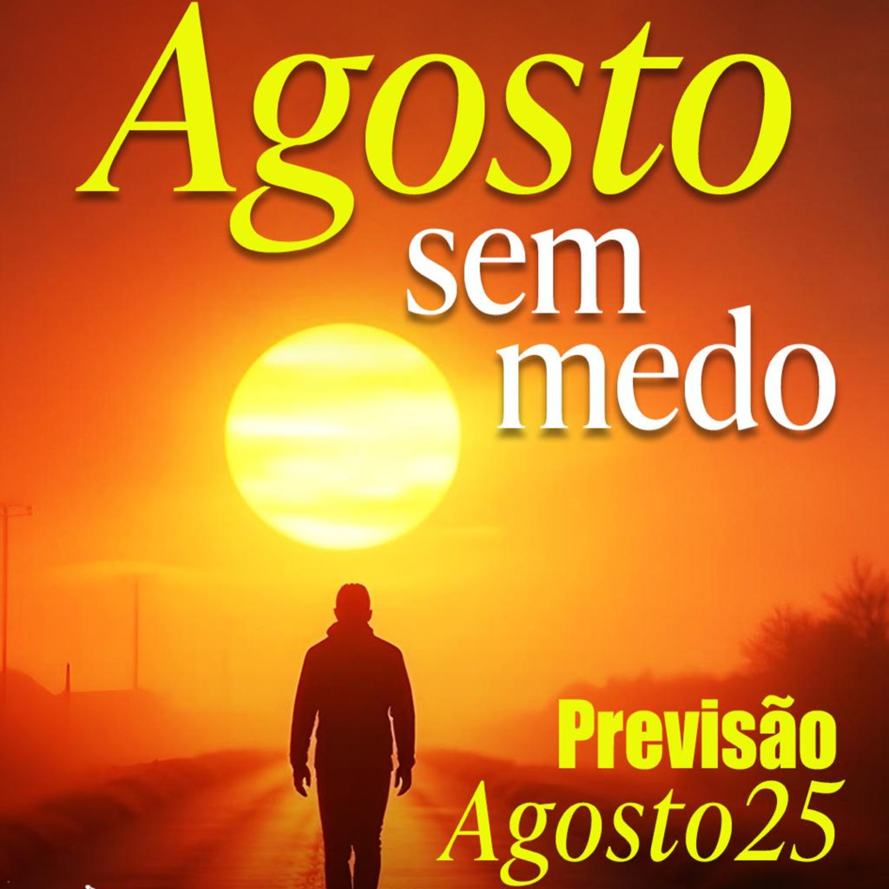 Agosto sem medo: previsão do mês