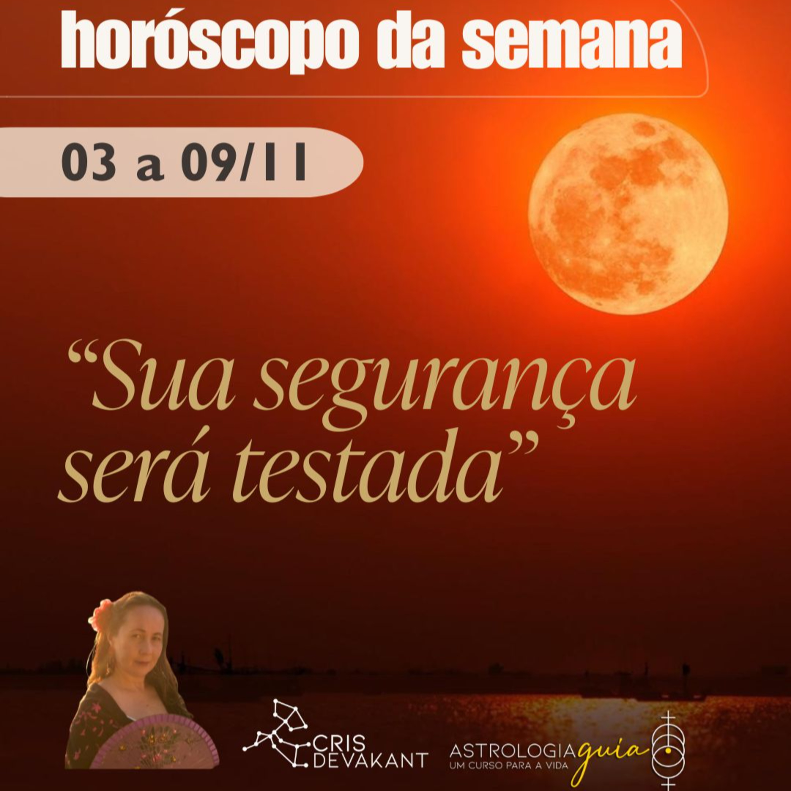 HORÓSCOPO DA SEMANA 3 a 9 de Novembro | LUA CHEIA EM TOURO: Sua segurança será testada