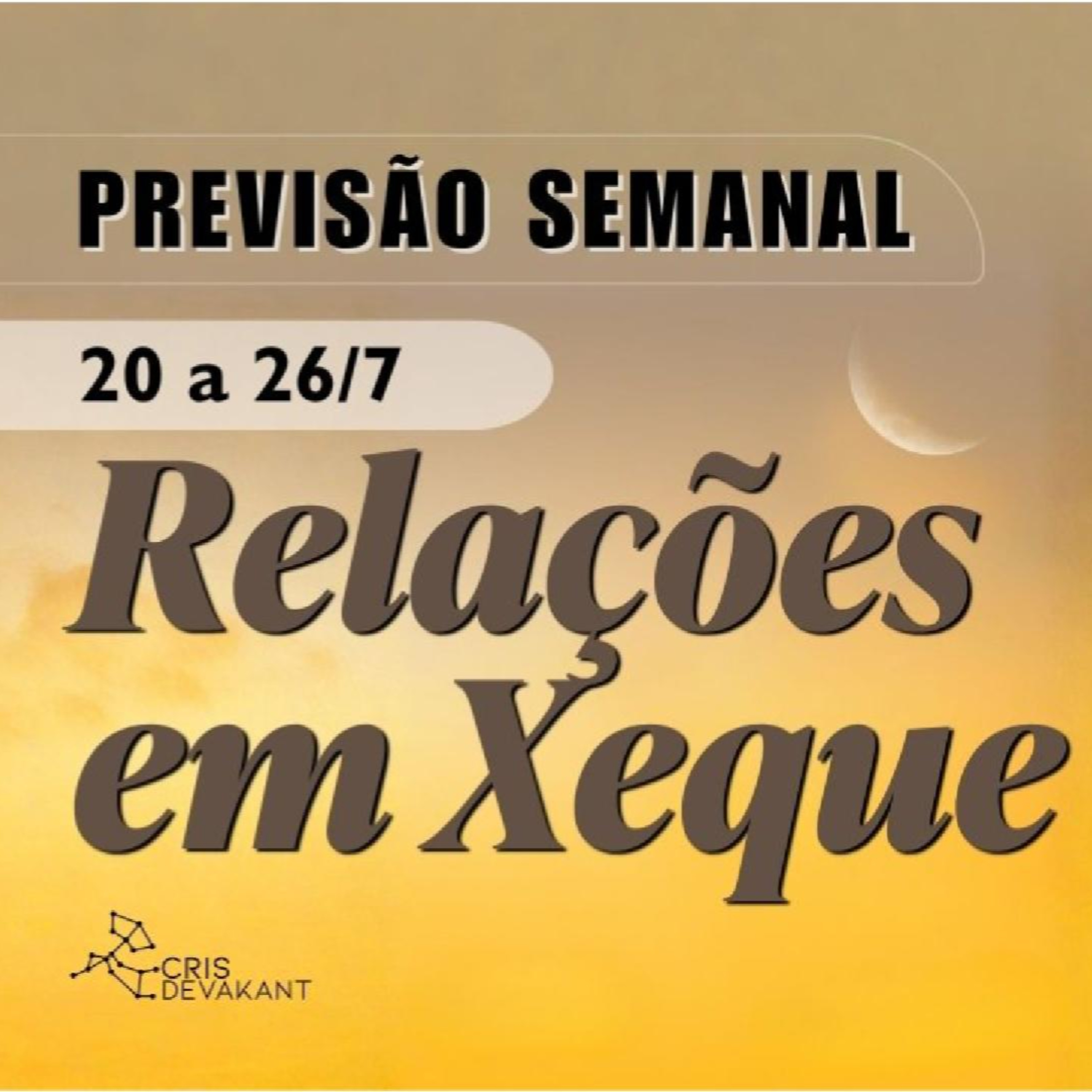 O teste final dos seus relacionamentos: Previsão 20 a 26 de julho