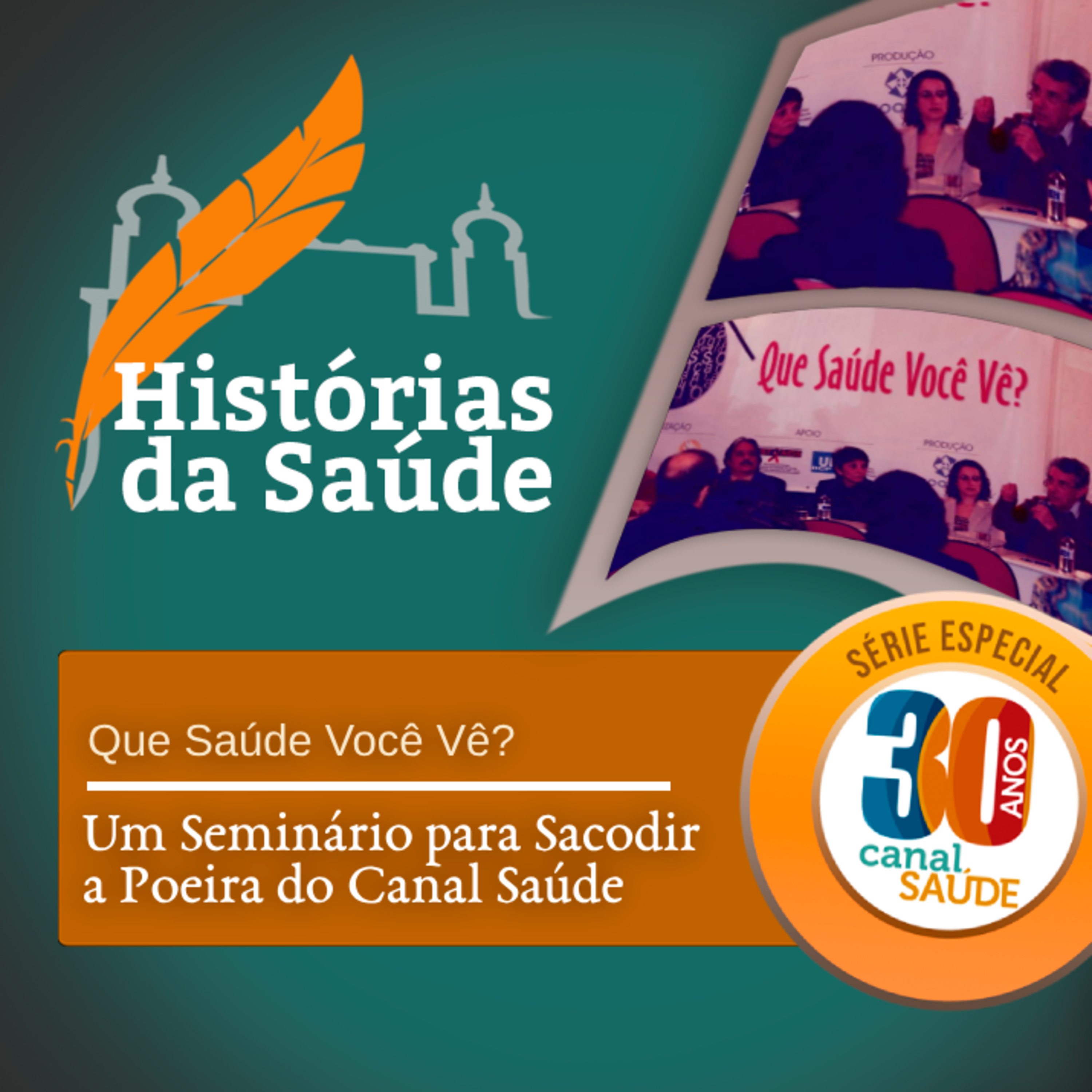 Que Saúde Você Vê? – Um Seminário pra Sacudir a Poeira do Canal Saúde