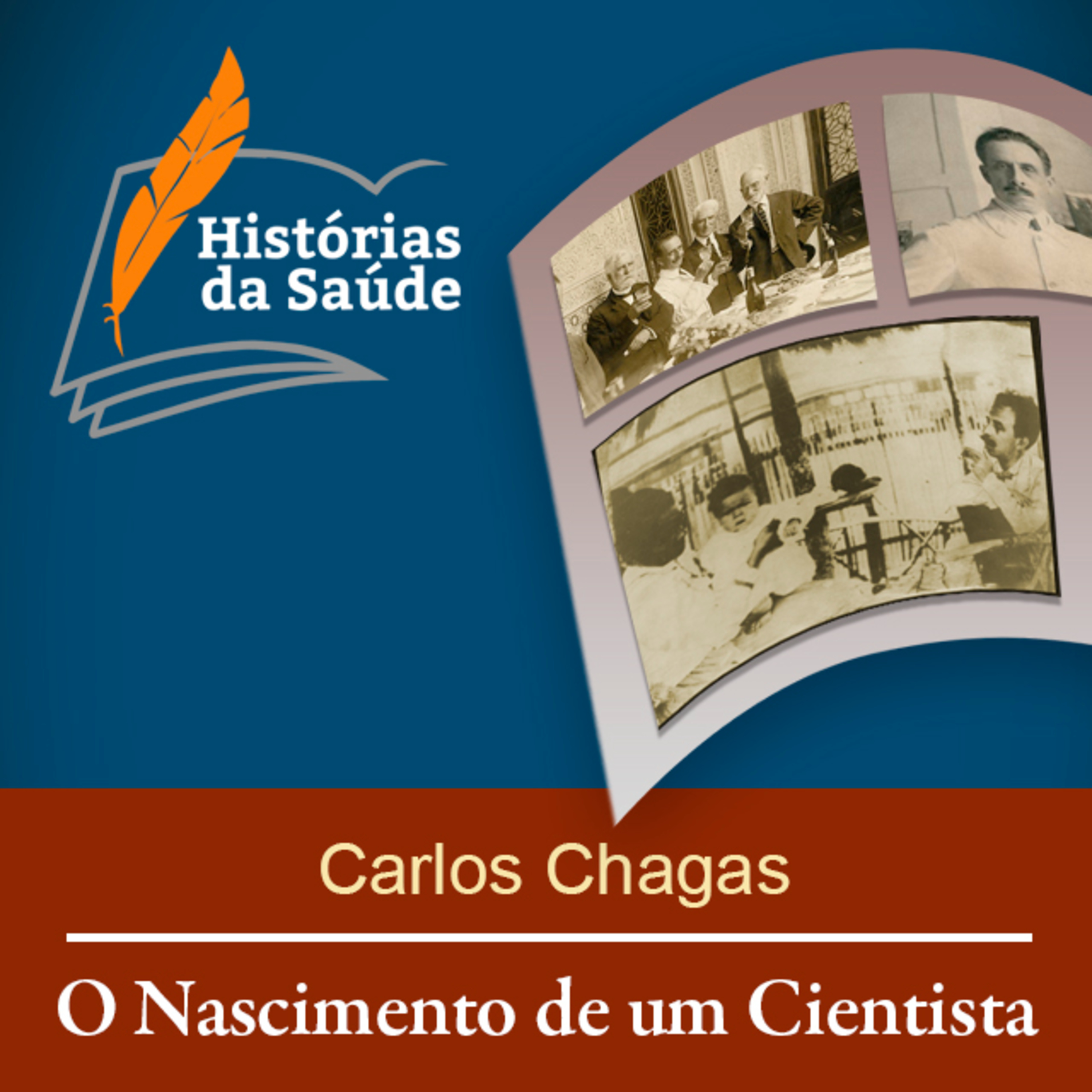 Carlos Chagas – O Nascimento de um Cientista