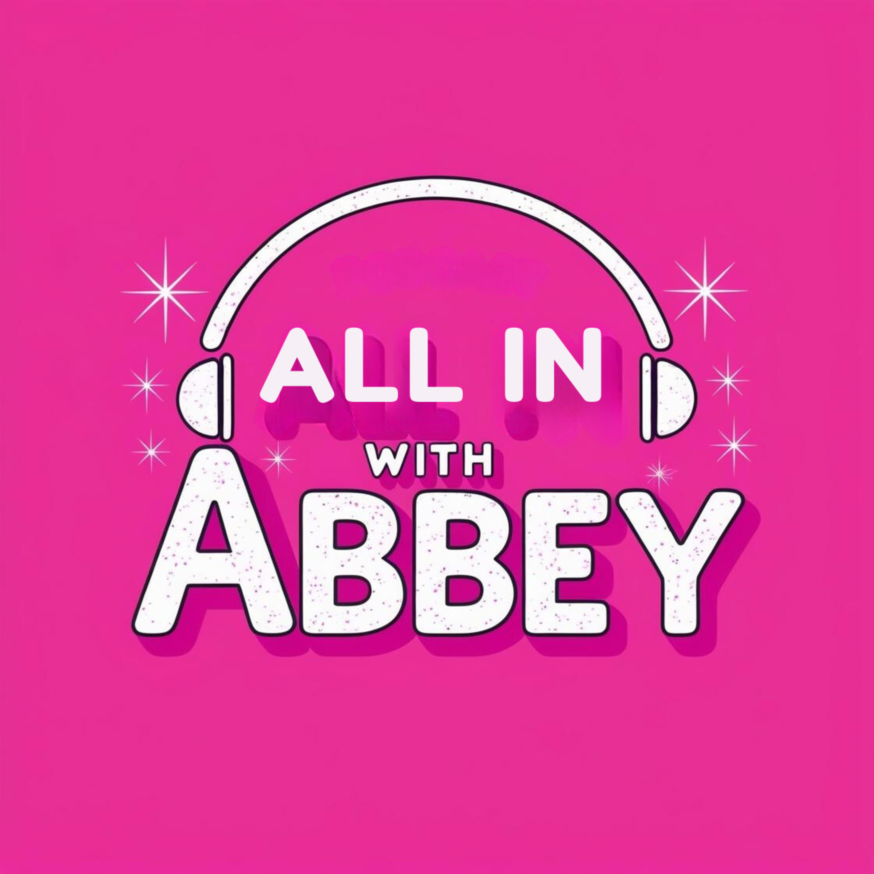 All In With Abbey? Ep. 5  episode artwork