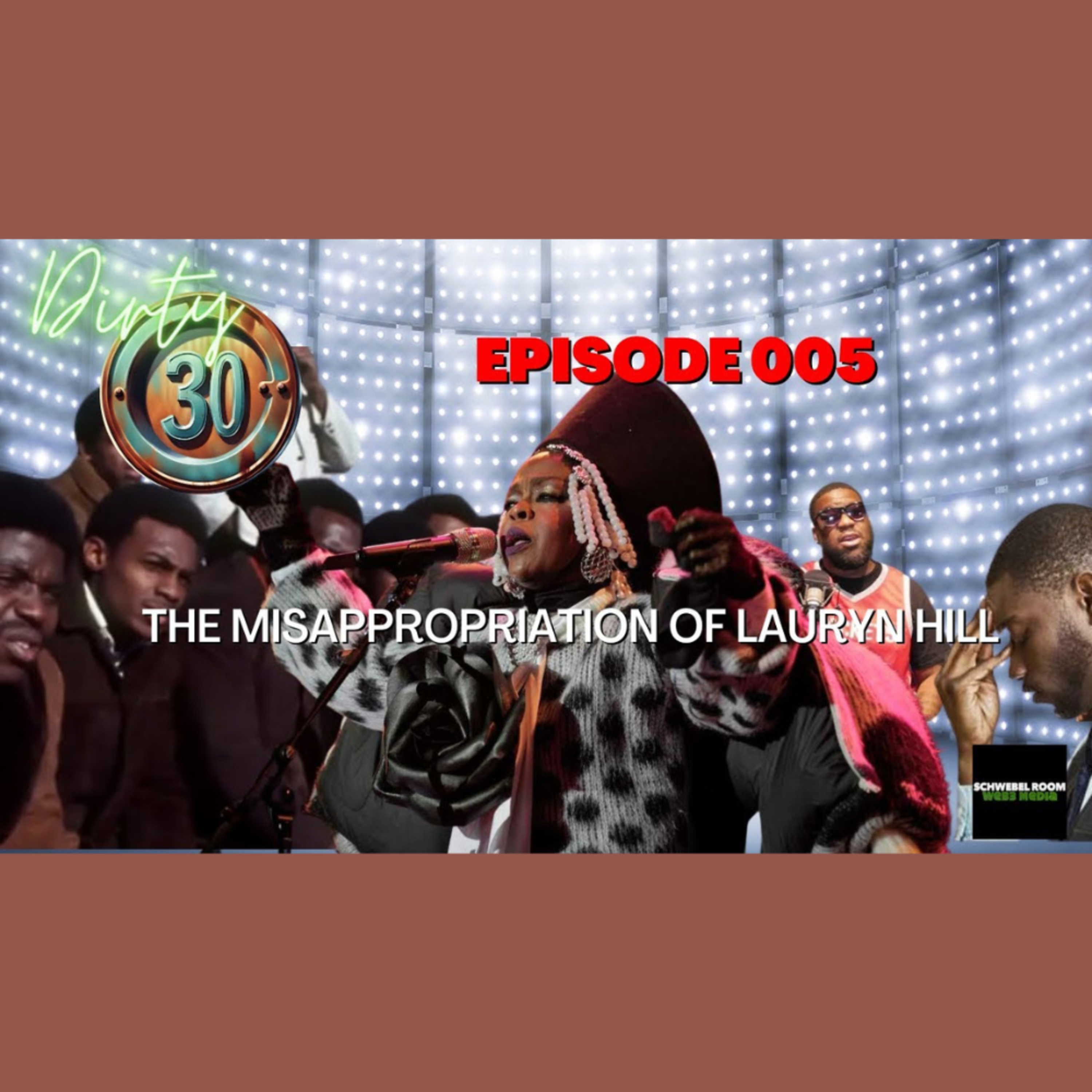 Dirty 30 Episode 005 - The Misappropriation of Lauryn Hill episode artwork