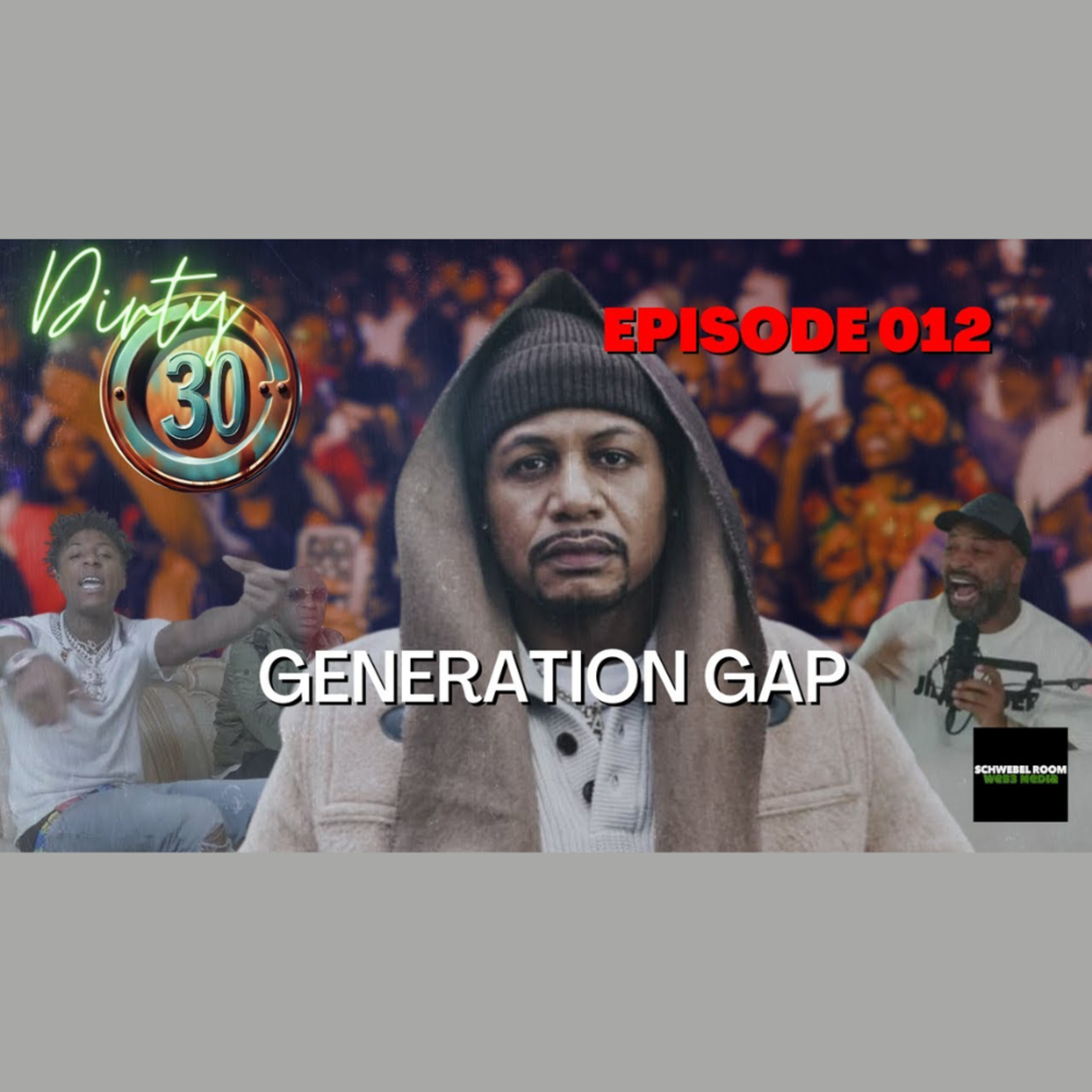 Dirty 30 Episode 012:Generation Gap (AZ - Truth be Told Album Review / NBA Youngboy Joe Budden Beef) episode artwork