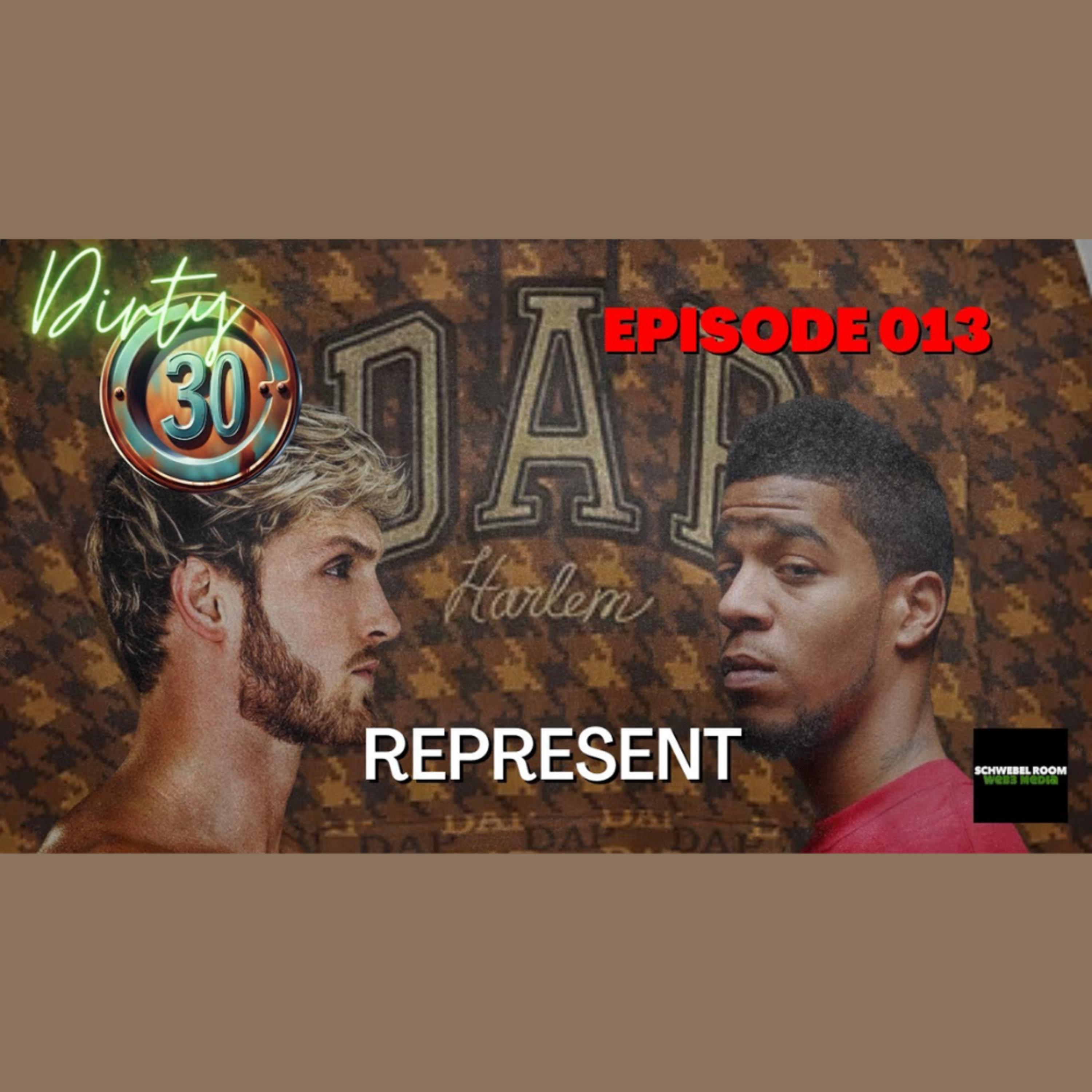 Dirty 30 Episode 013 : (Logan Paul & Rich Paul Challenge Kid Cudi Cleveland Love / Dap Gap Release) episode artwork