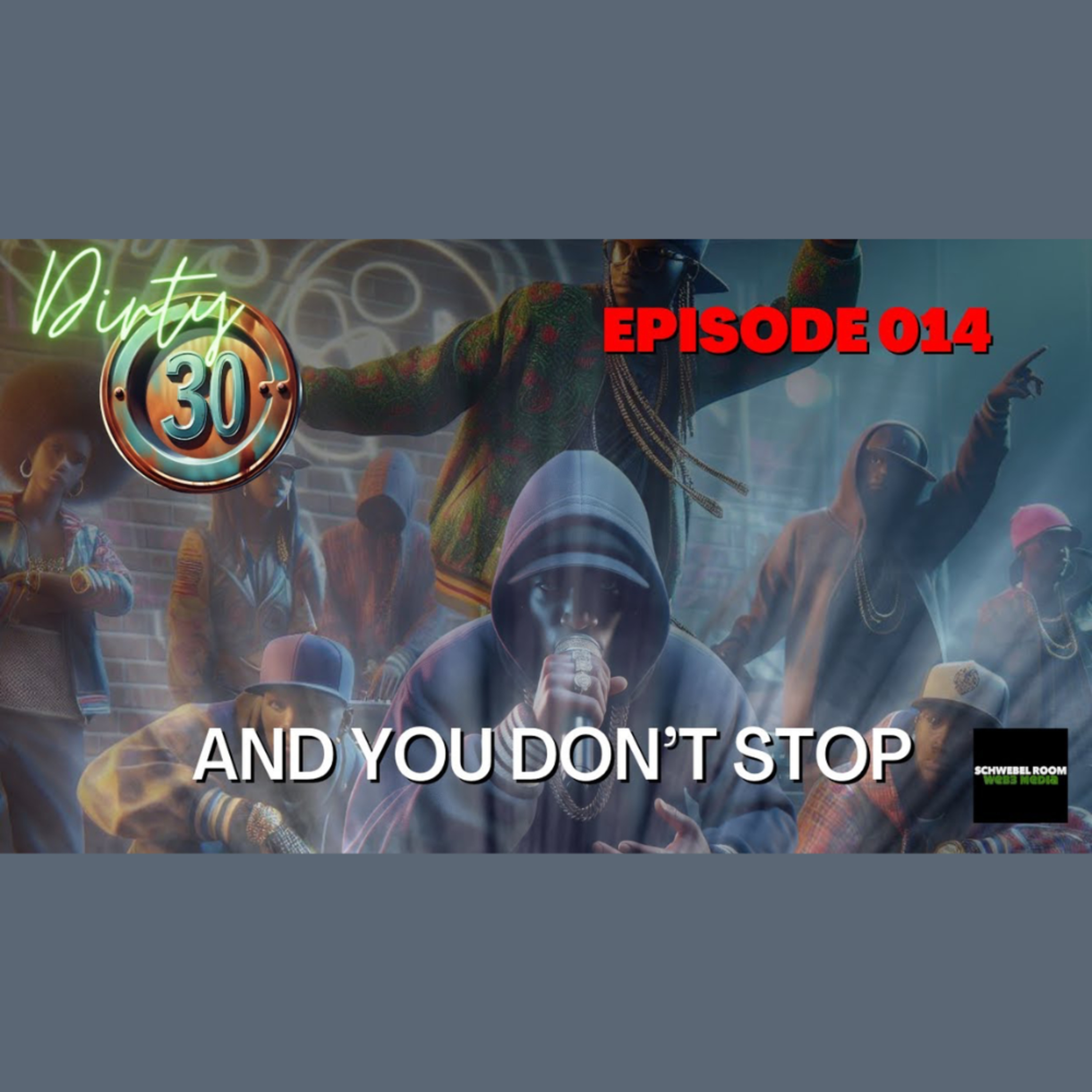 Dirty 30 Episode 014 (Grammy Celebration of 50 years of Hiphop / MTV Unplugged Jersey's Finest) episode artwork