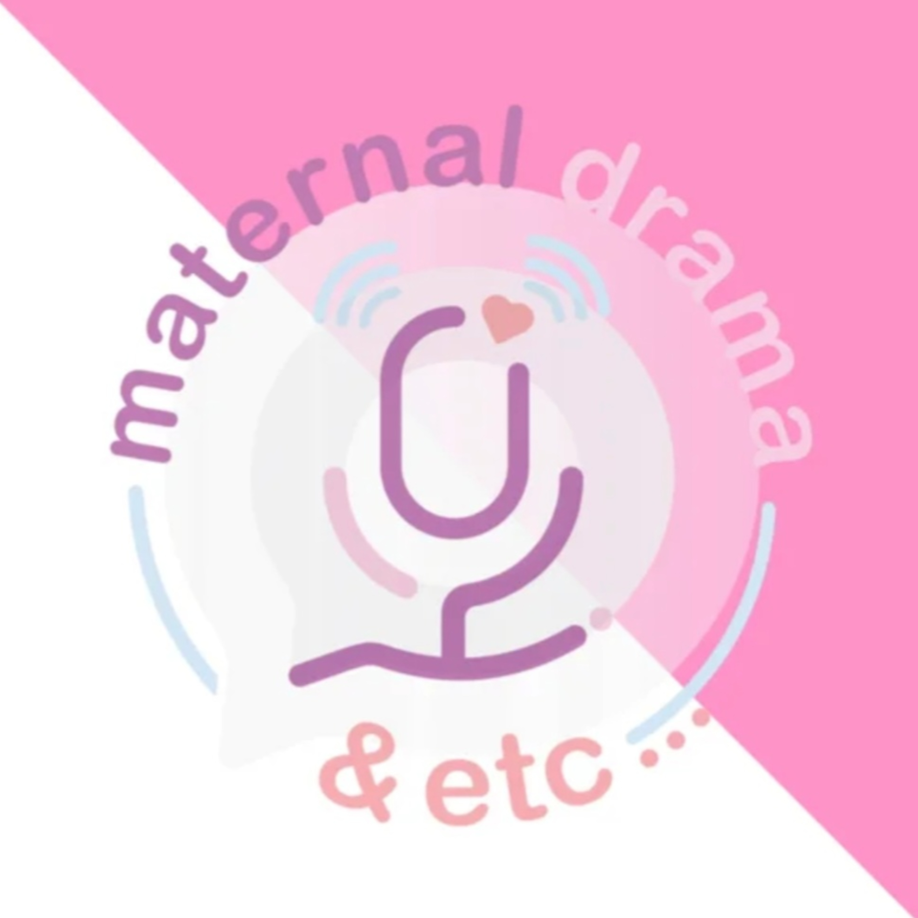 Maternal Drama & Etc...