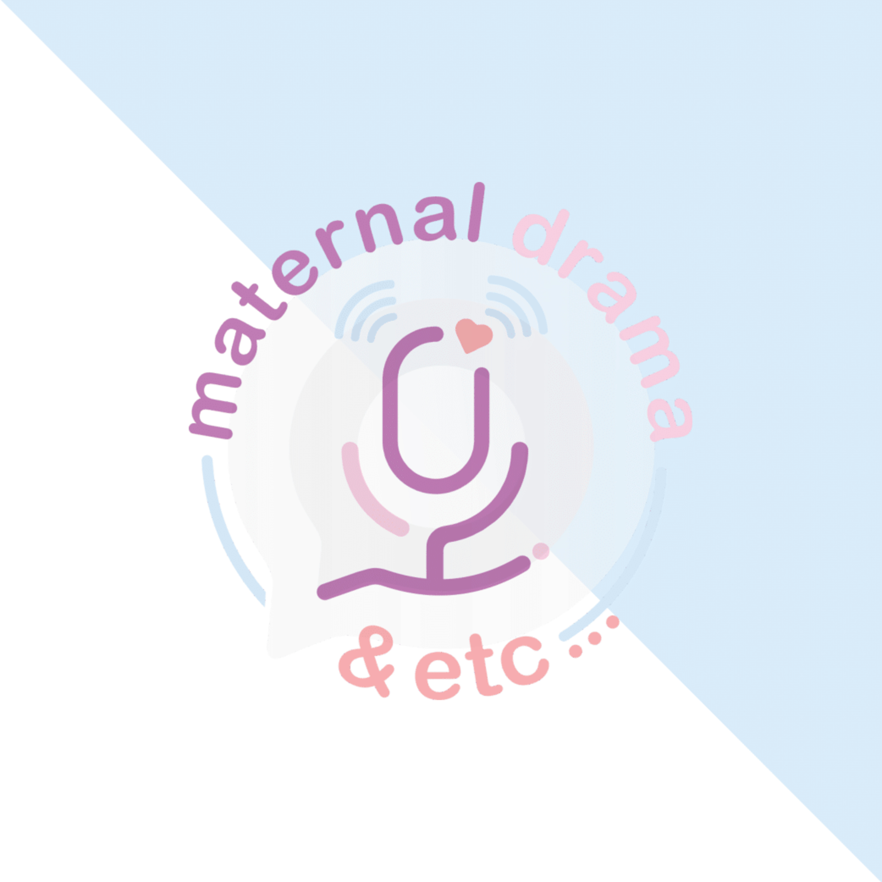 Maternal Drama & Etc...