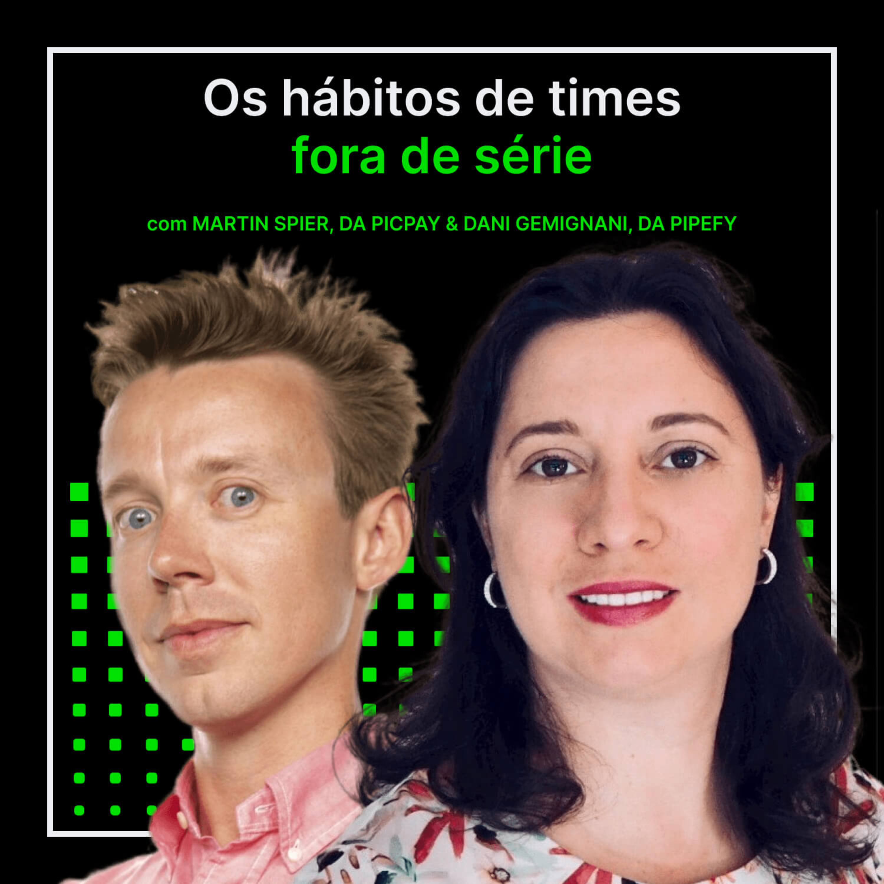 Capa do episódio Os hábitos de times fora de série com Martin Spier e Dani Gemignani