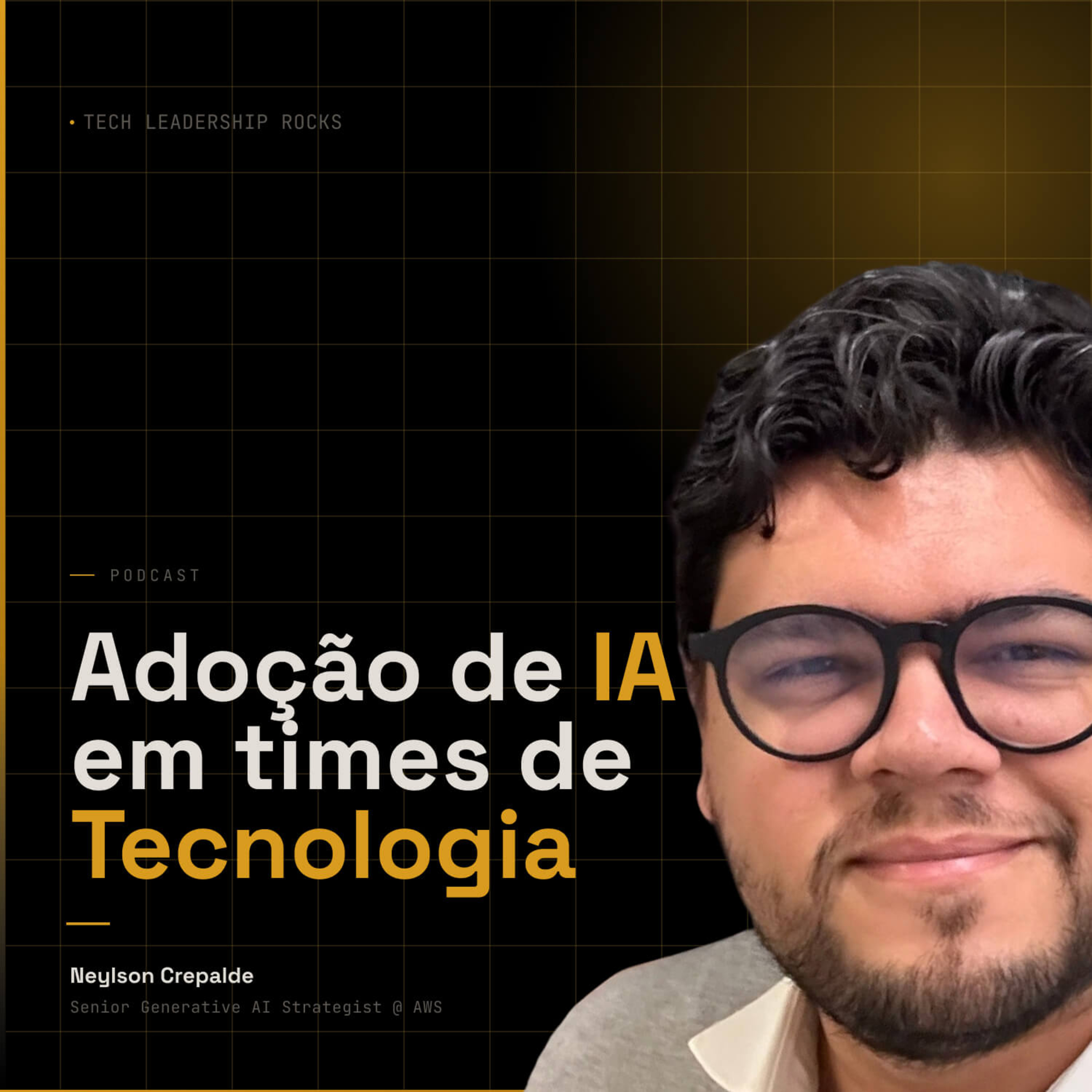 Capa do episódio Adoção de IA em times de Tecnologia com Neylson Crepalde