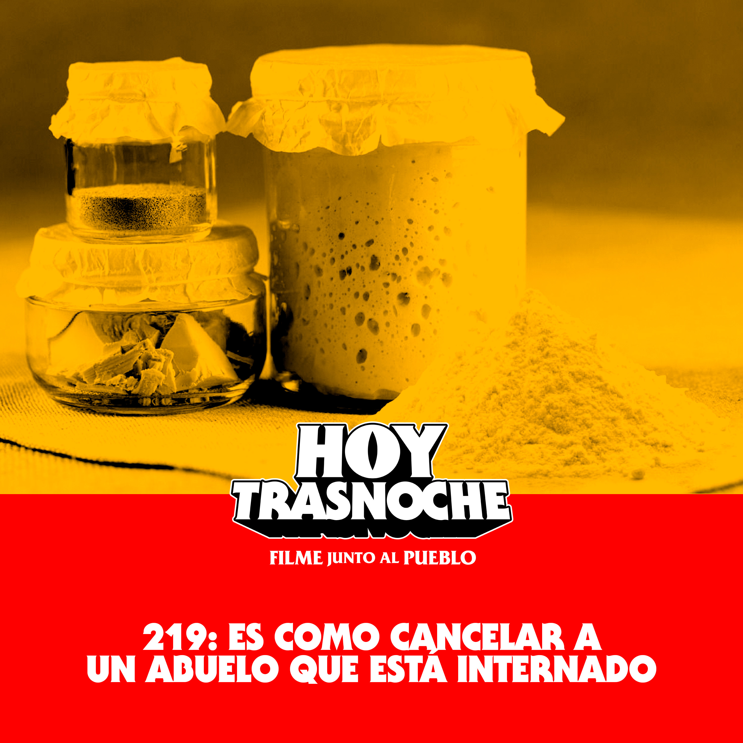 219: Es como cancelar a un abuelo que está internado