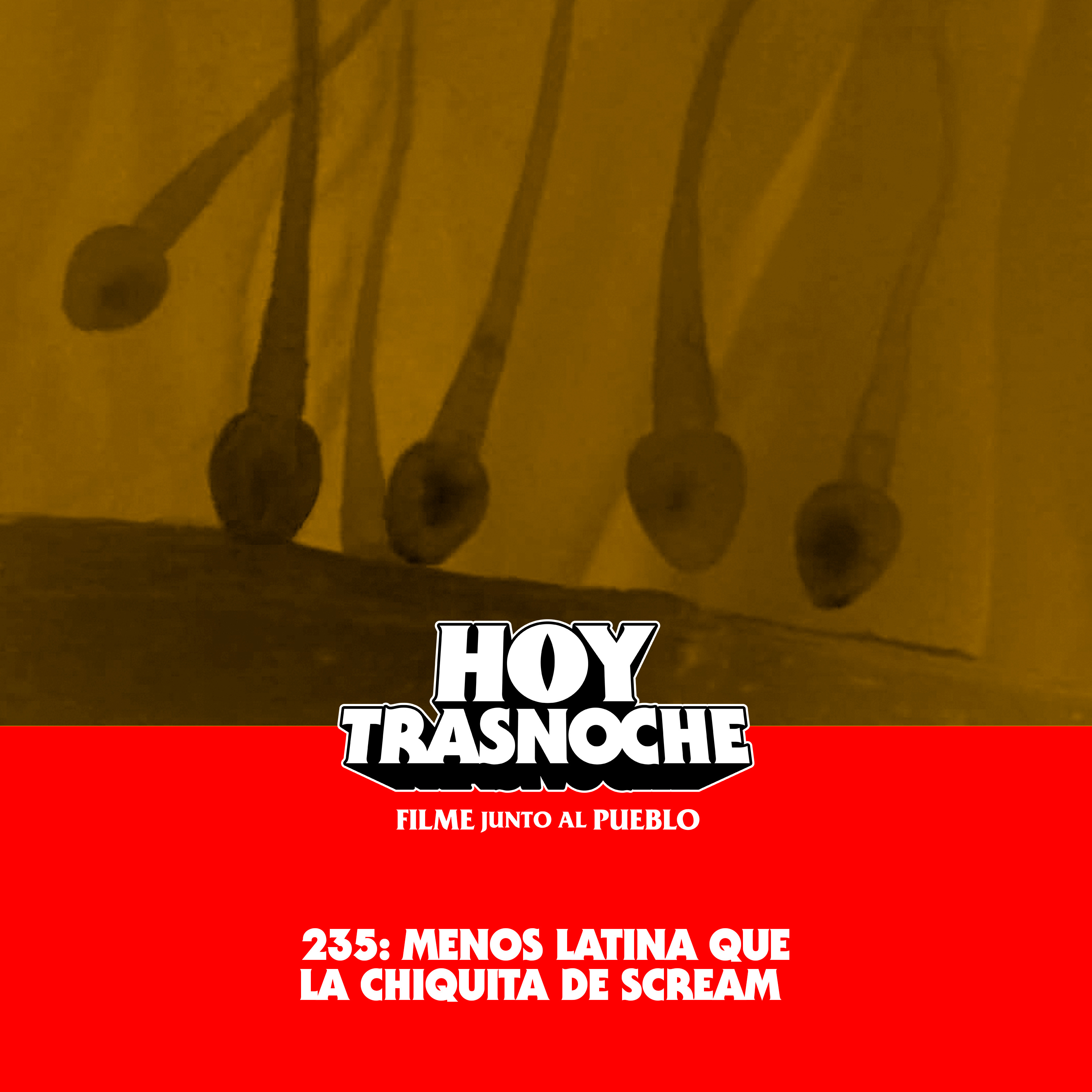 235: Menos latina que la chiquita de Scream