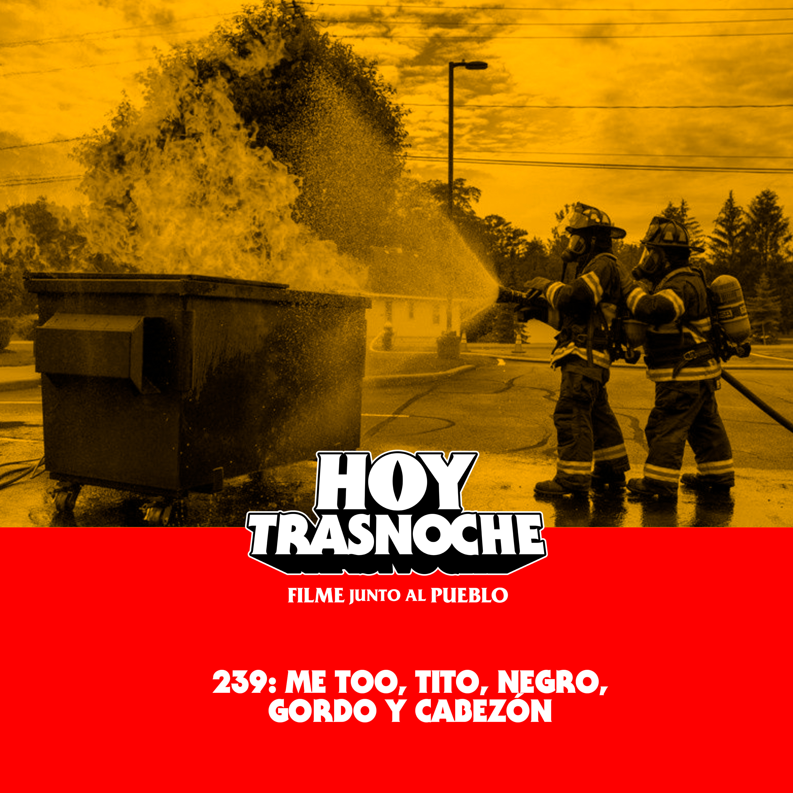 239: Me Too, Tito, Negro, Gordo y Cabezón
