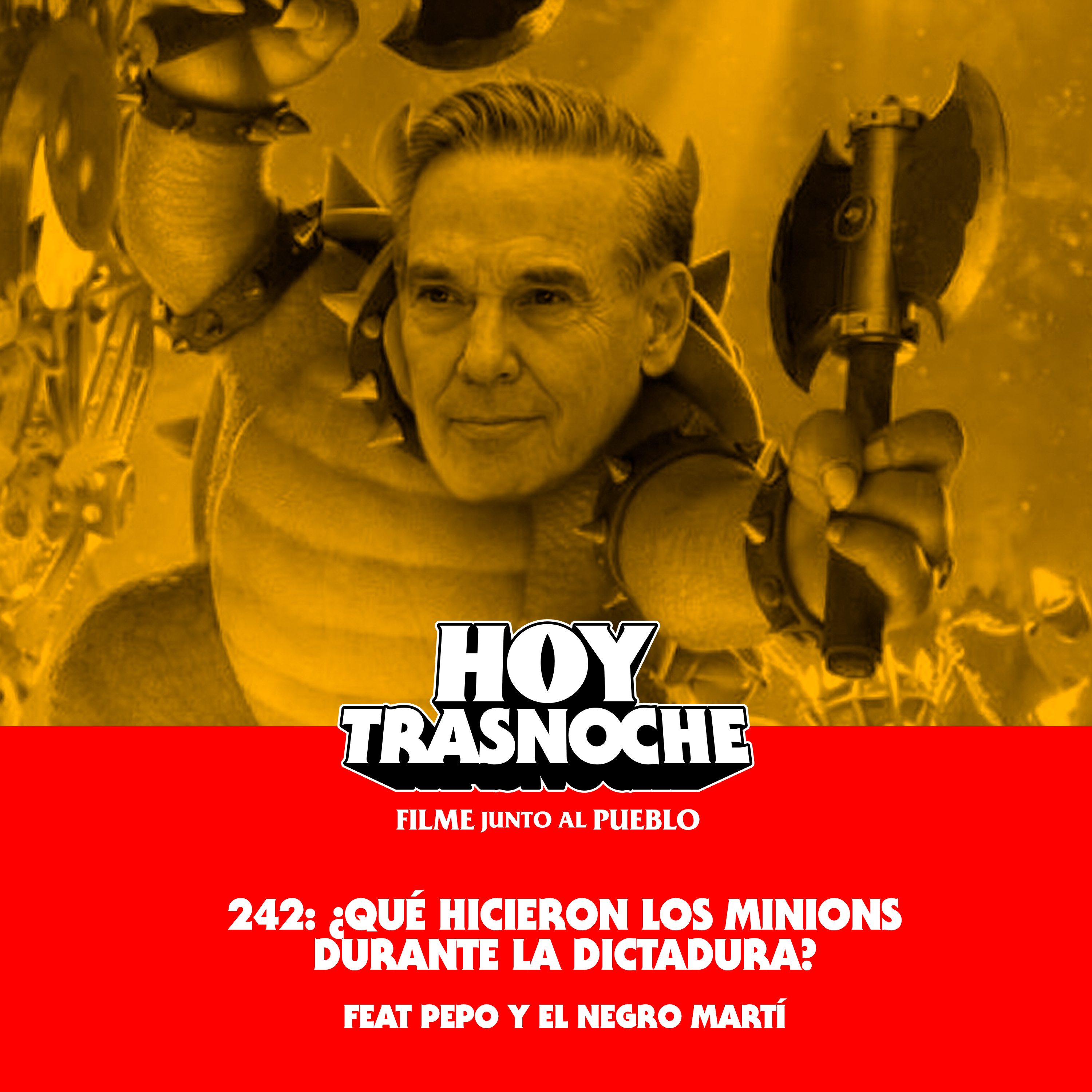 242: ¿Qué hicieron los minions durante la dictadura? feat Pepo y el Negro Martí